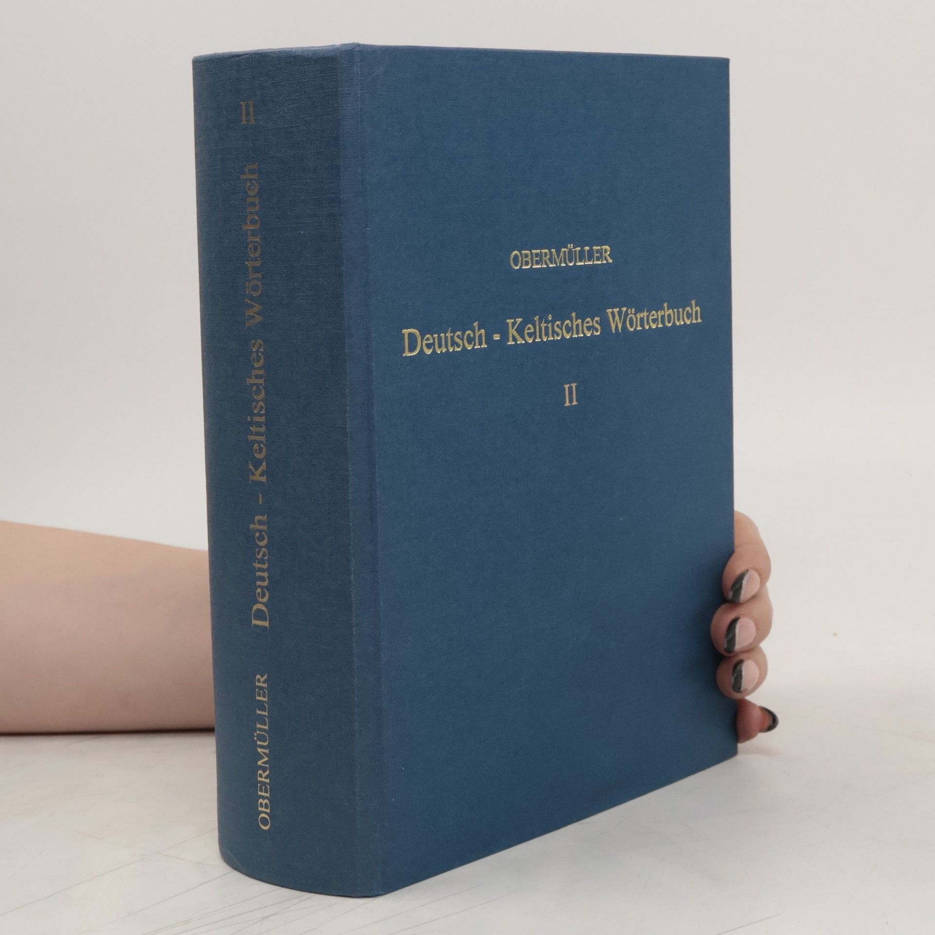 Wilhelm Obermüller Deutsch-keltisches, geschichtlich-geographisches Wörterbuch. Band 2