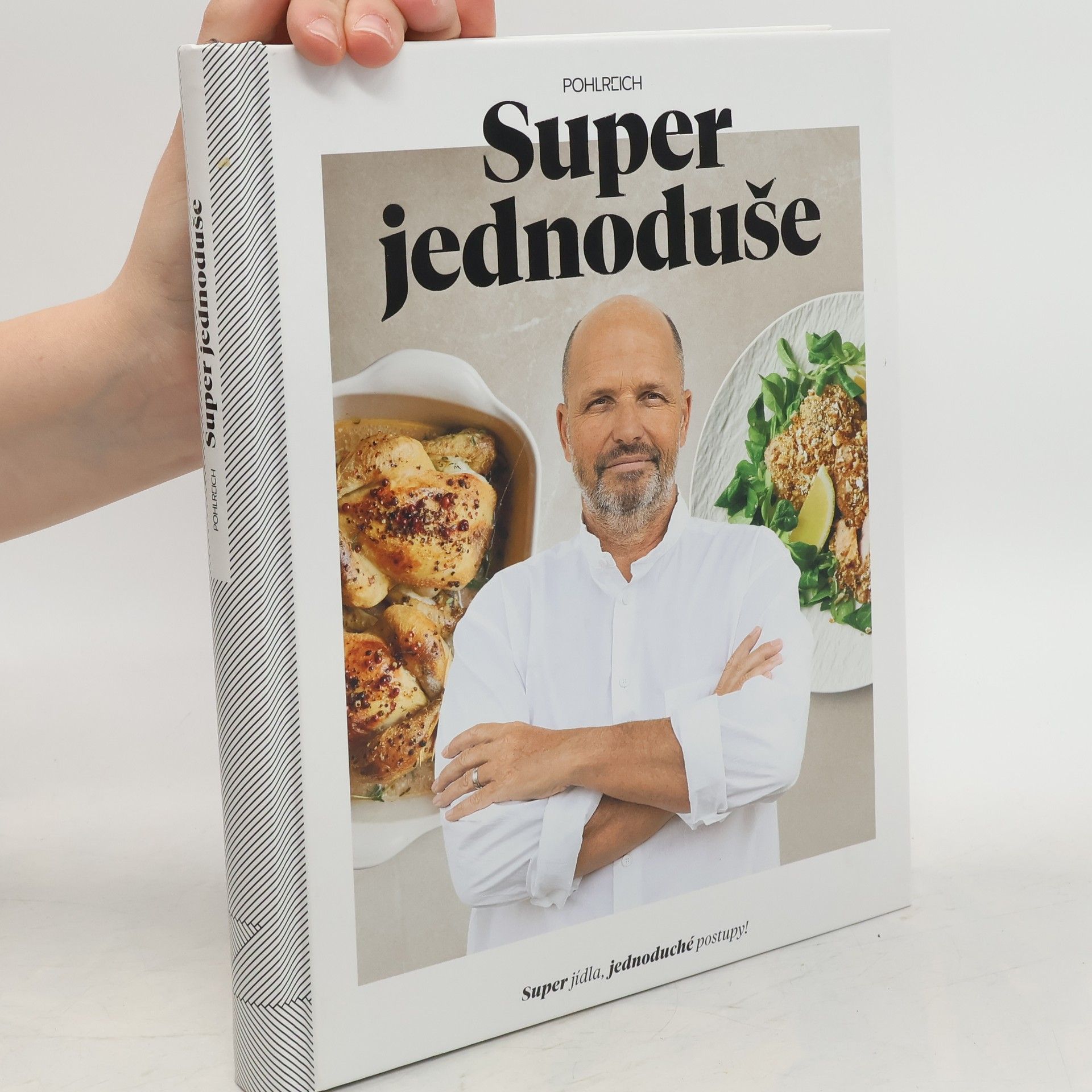Zdeněk Pohlreich Super jednoduše : super jídla, jednoduché postupy!