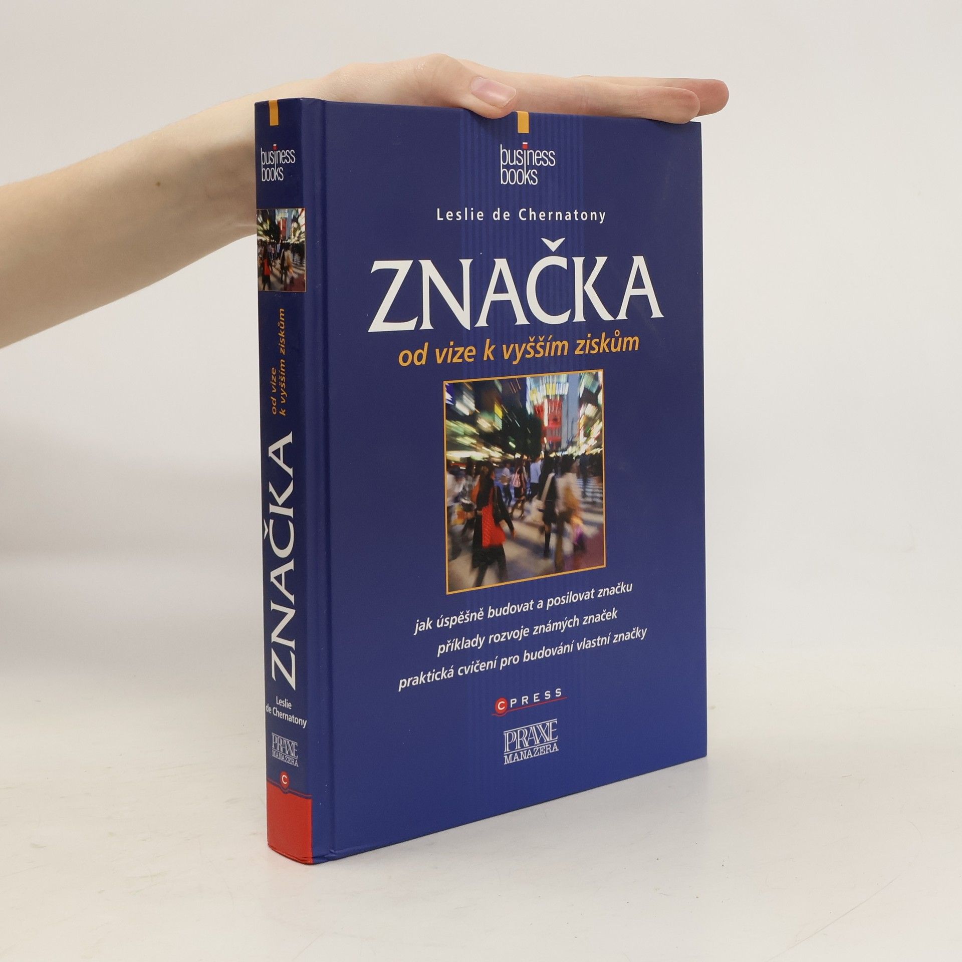 Leslie De Chernatony Značka - od vize k vyšším ziskům