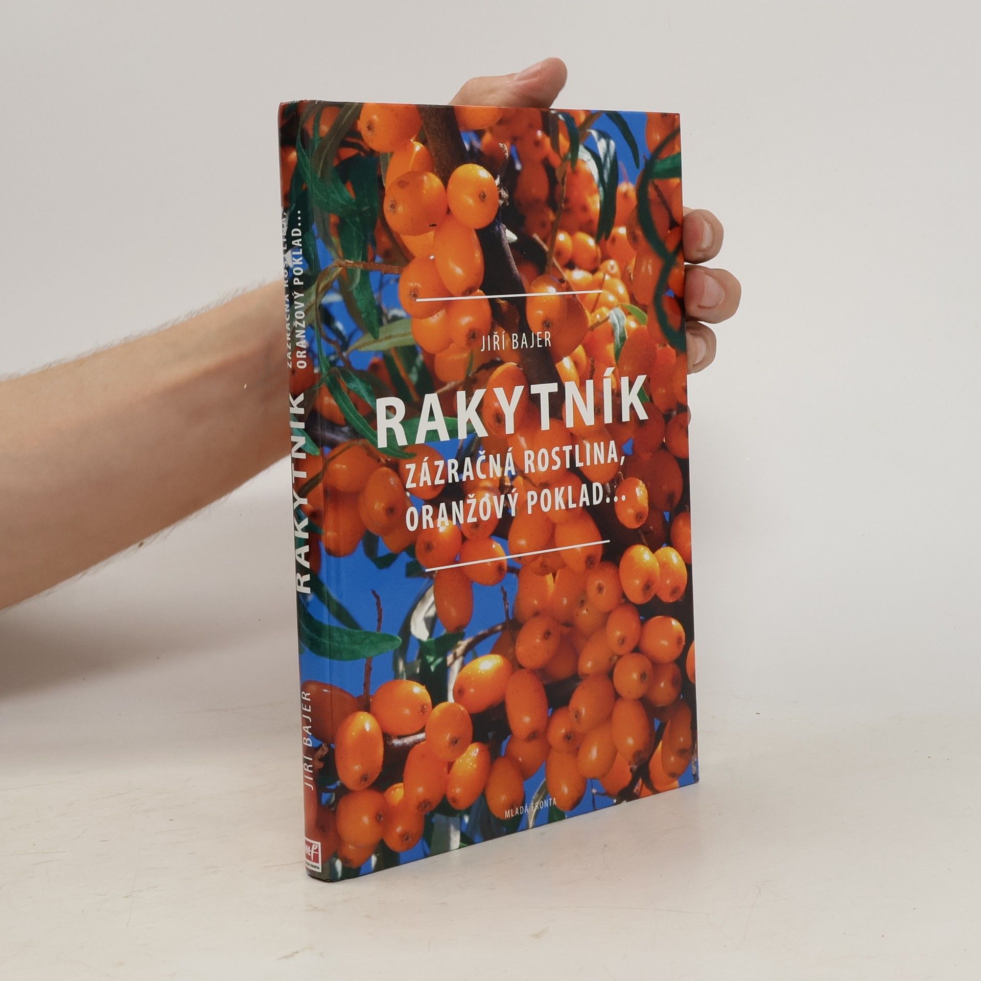 Jiří Bajer Rakytník – Zázračná rostlina, oranžový poklad…