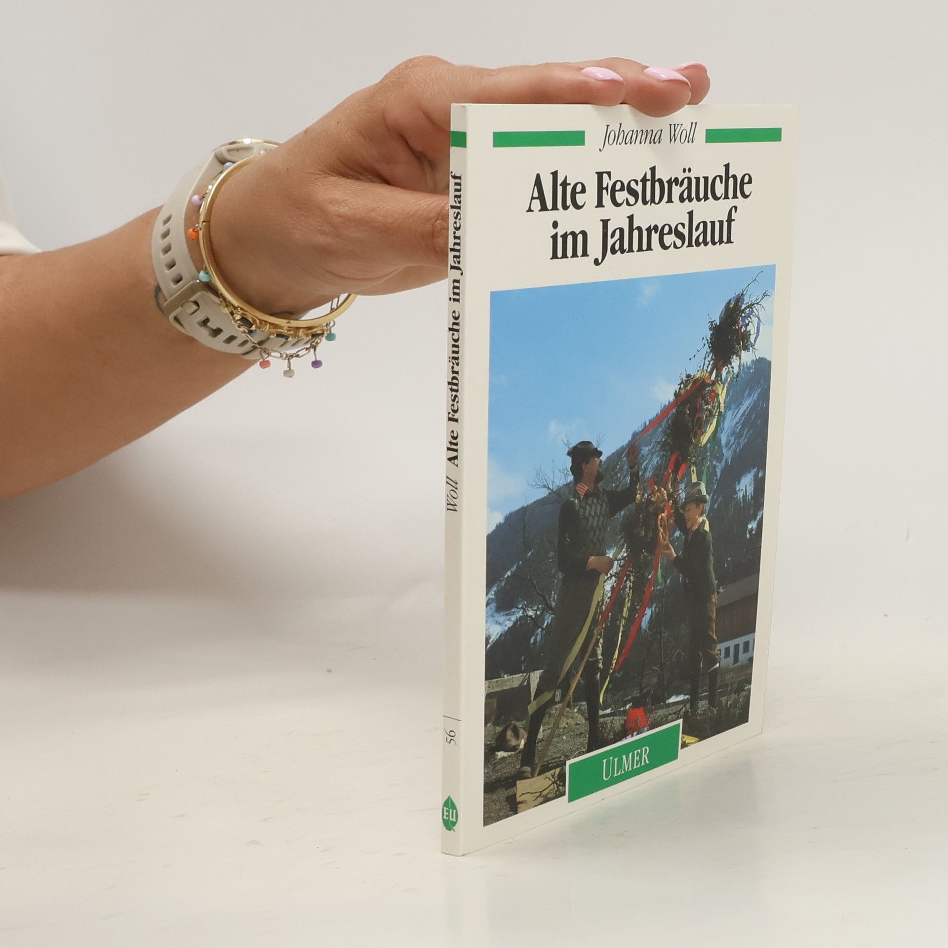 Johanna Woll Alte Festbräuche im Jahreslauf