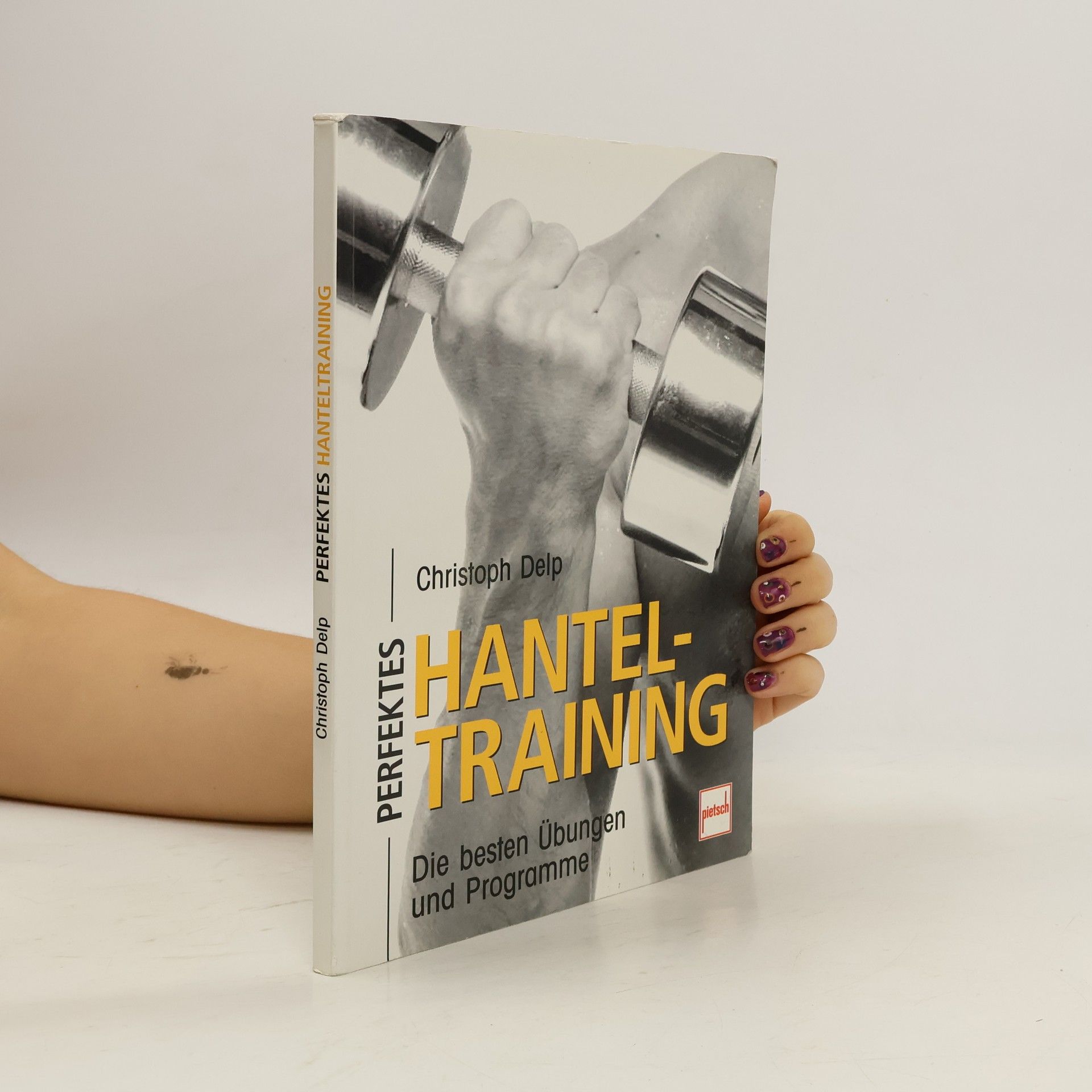 Christoph Delp Perfektes Hanteltraining