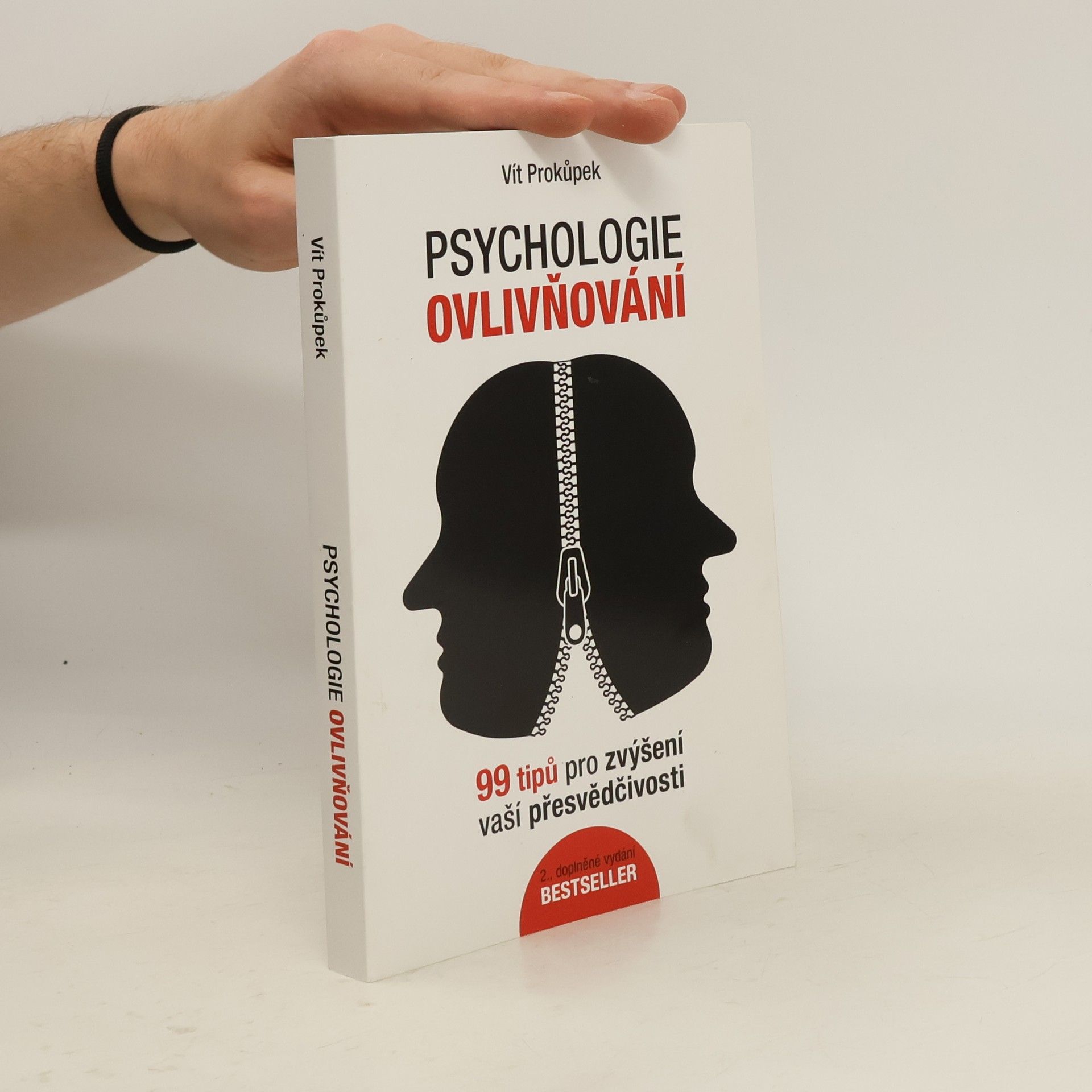 Vít Prokůpek Psychologie ovlivňování. 99 tipů pro zvýšení vaší přesvědčivosti
