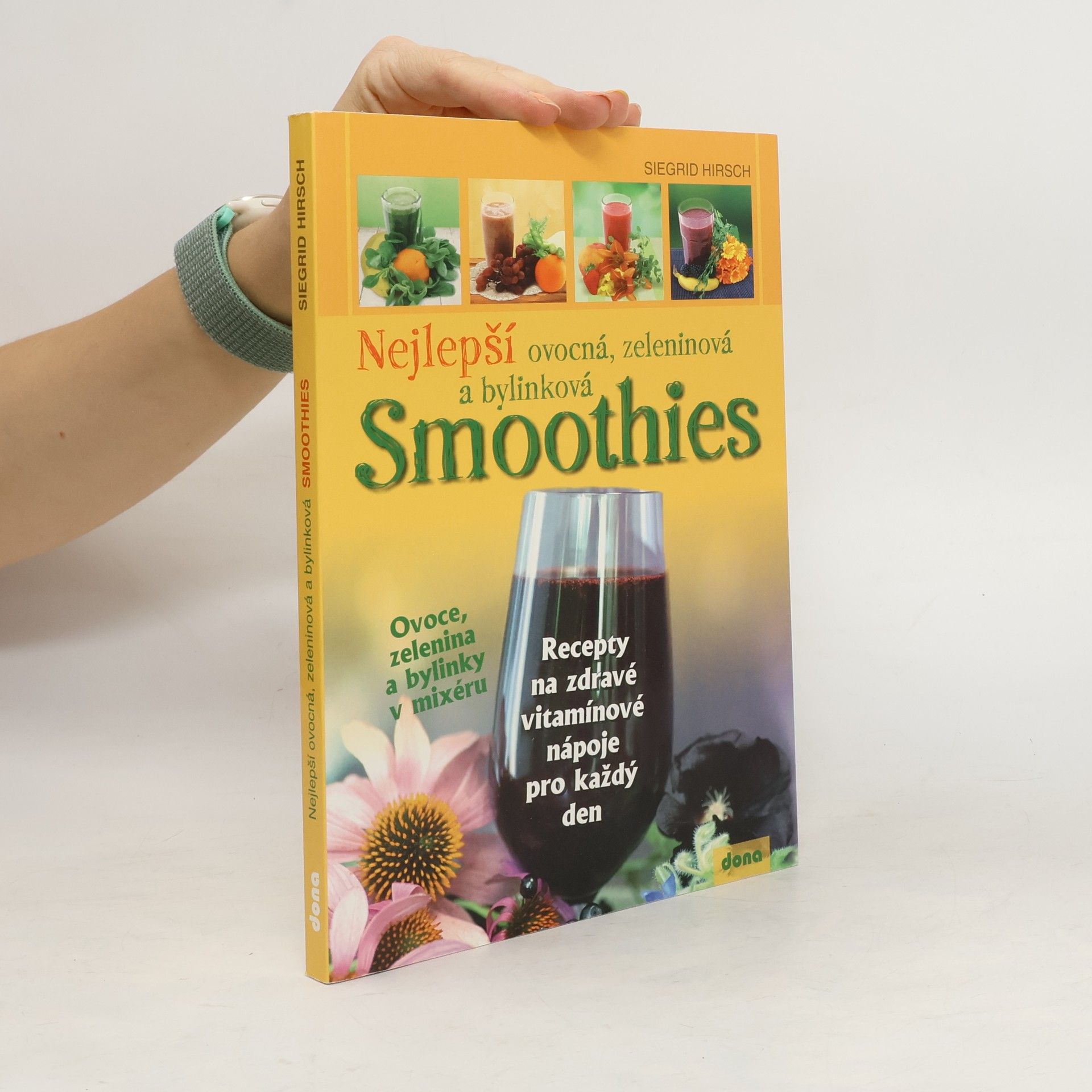 Siegrid Hirsch Nejlepší ovocná, zeleninová a bylinková smoothies