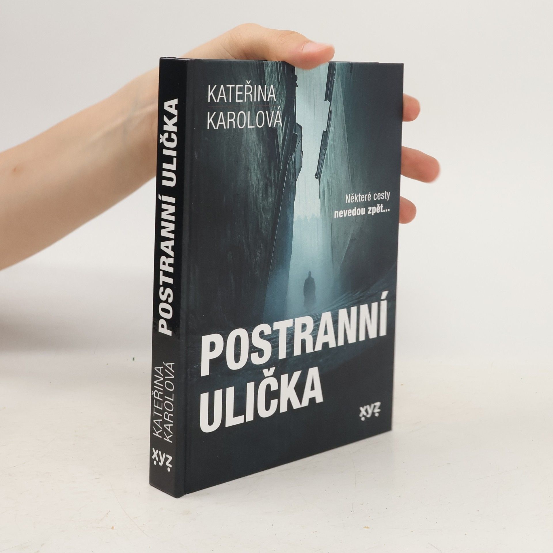 Kateřina Karolová Postranní ulička : některé cesty nevedou zpět...