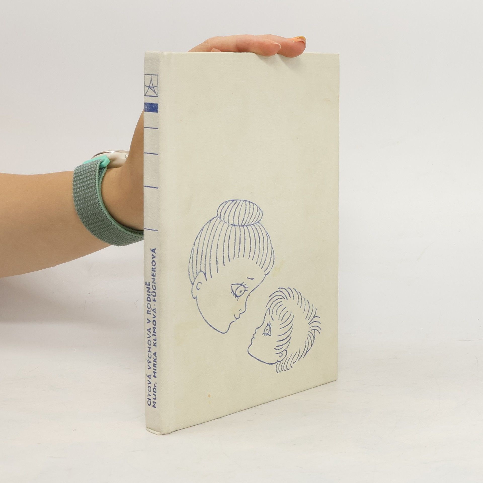 Mirka Klímová Fuegnerová Citová výchova v rodině