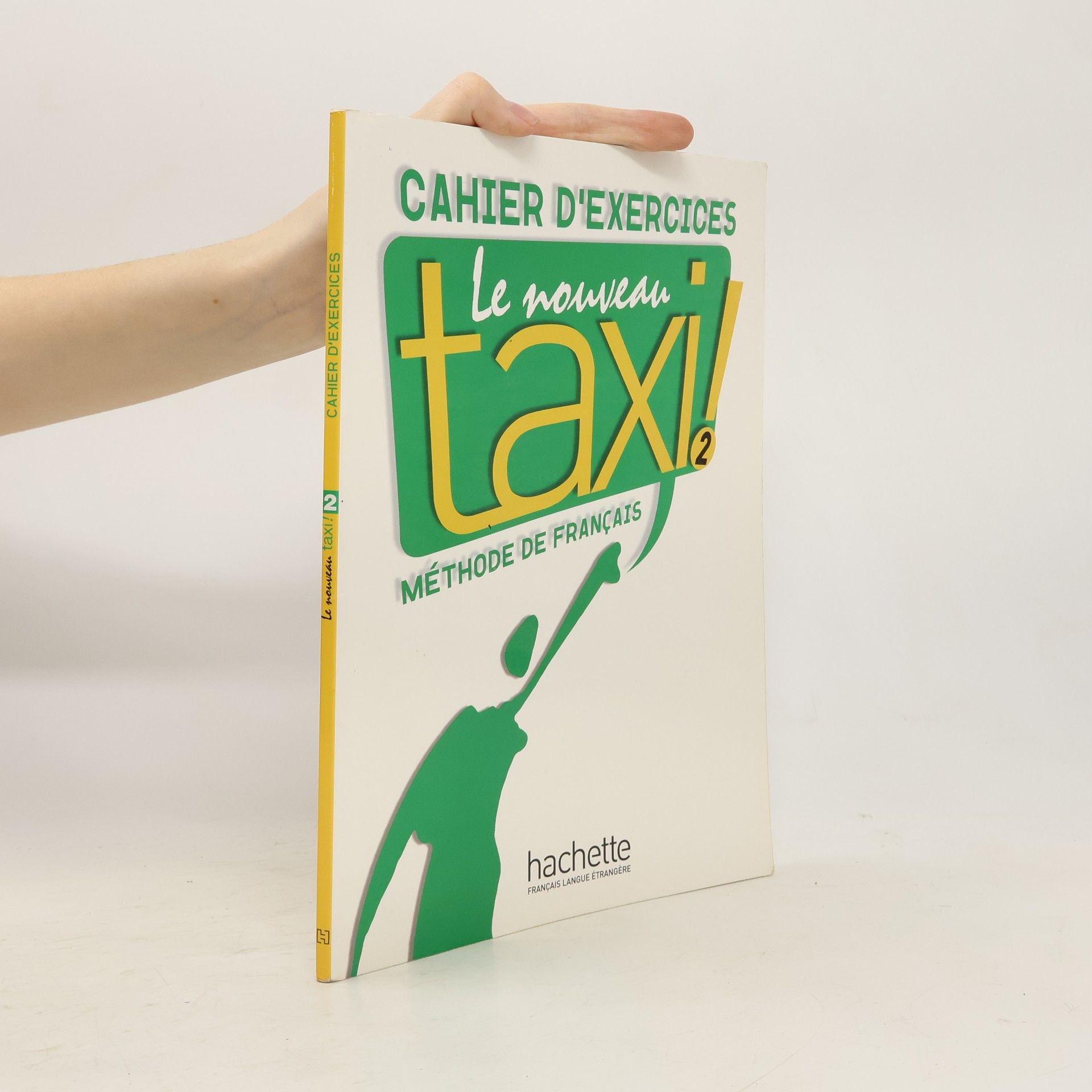 Laure Hutchings Le Nouveau Taxi! 2 : cahier d´exercices : méthode de français