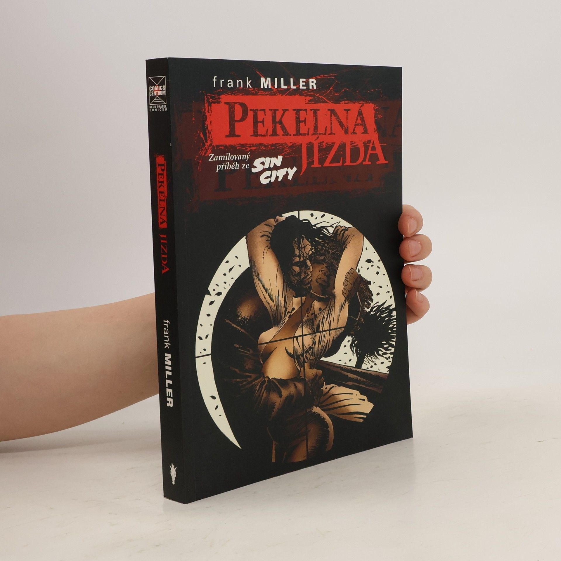 Frank Miller Pekelná jízda : zamilovaný příběh ze Sin City