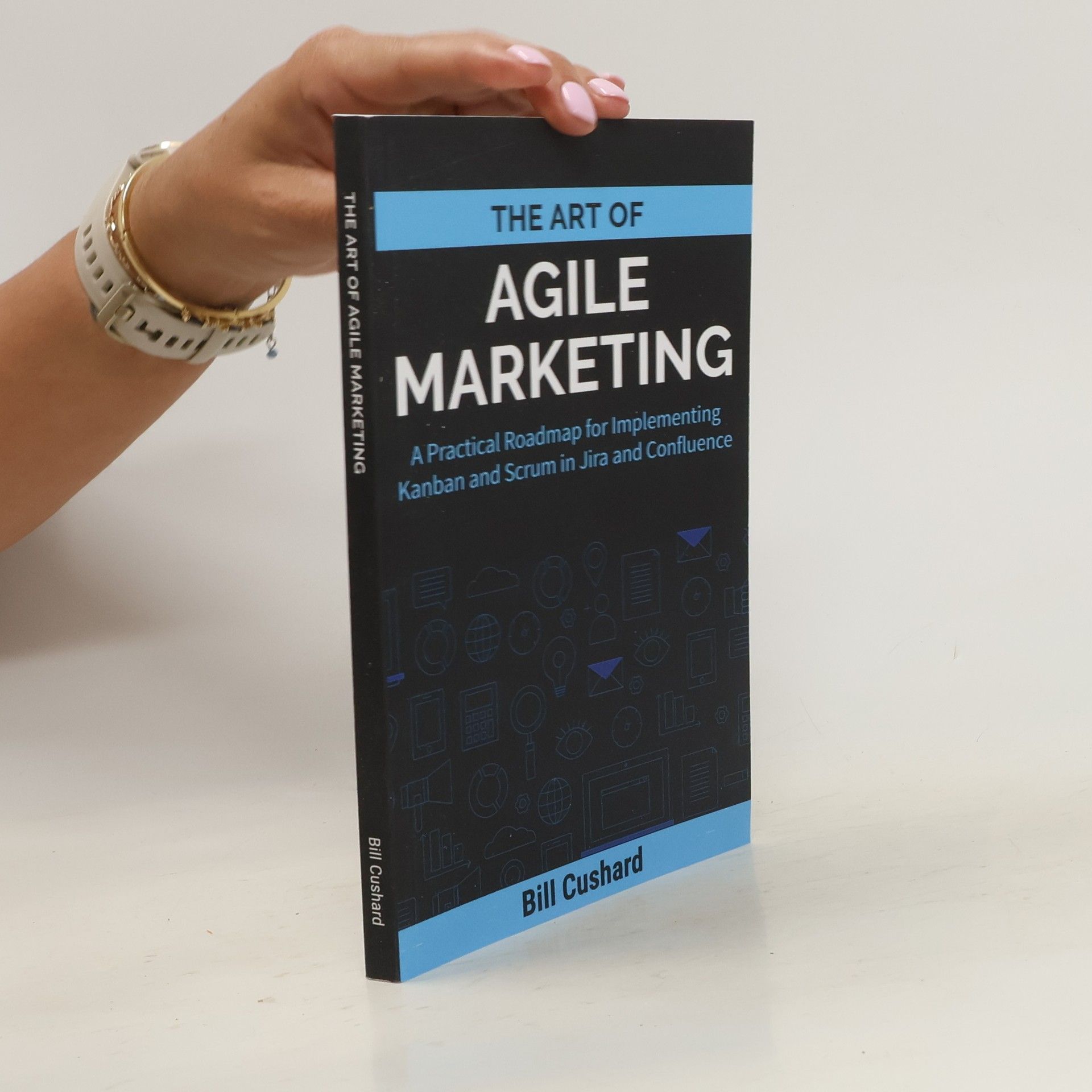 Bill Cushard The Art of Agile Marketing