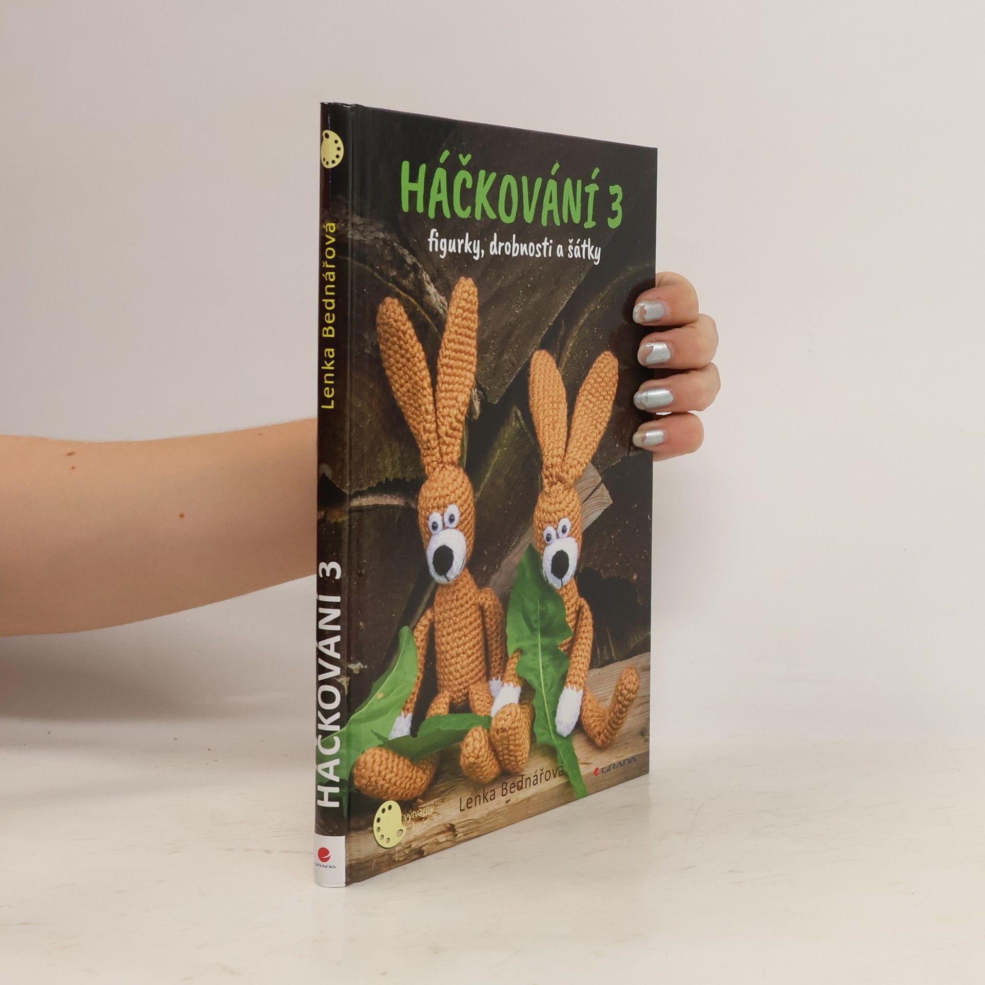 Lenka Bednářová Háčkování 3 : figurky, drobnosti a šátky