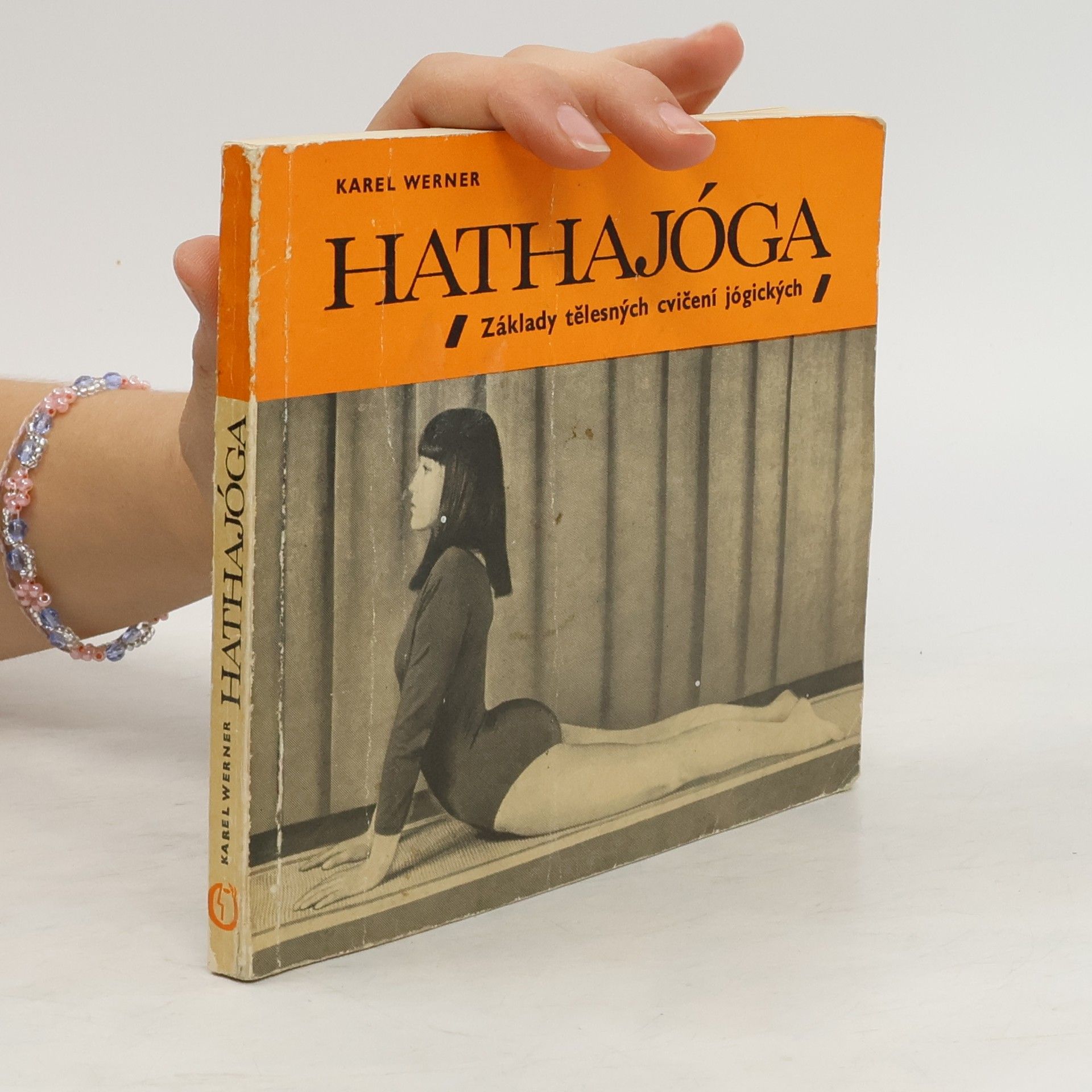 Karel Werner Hathajóga. Základy tělesných cvičení jógických
