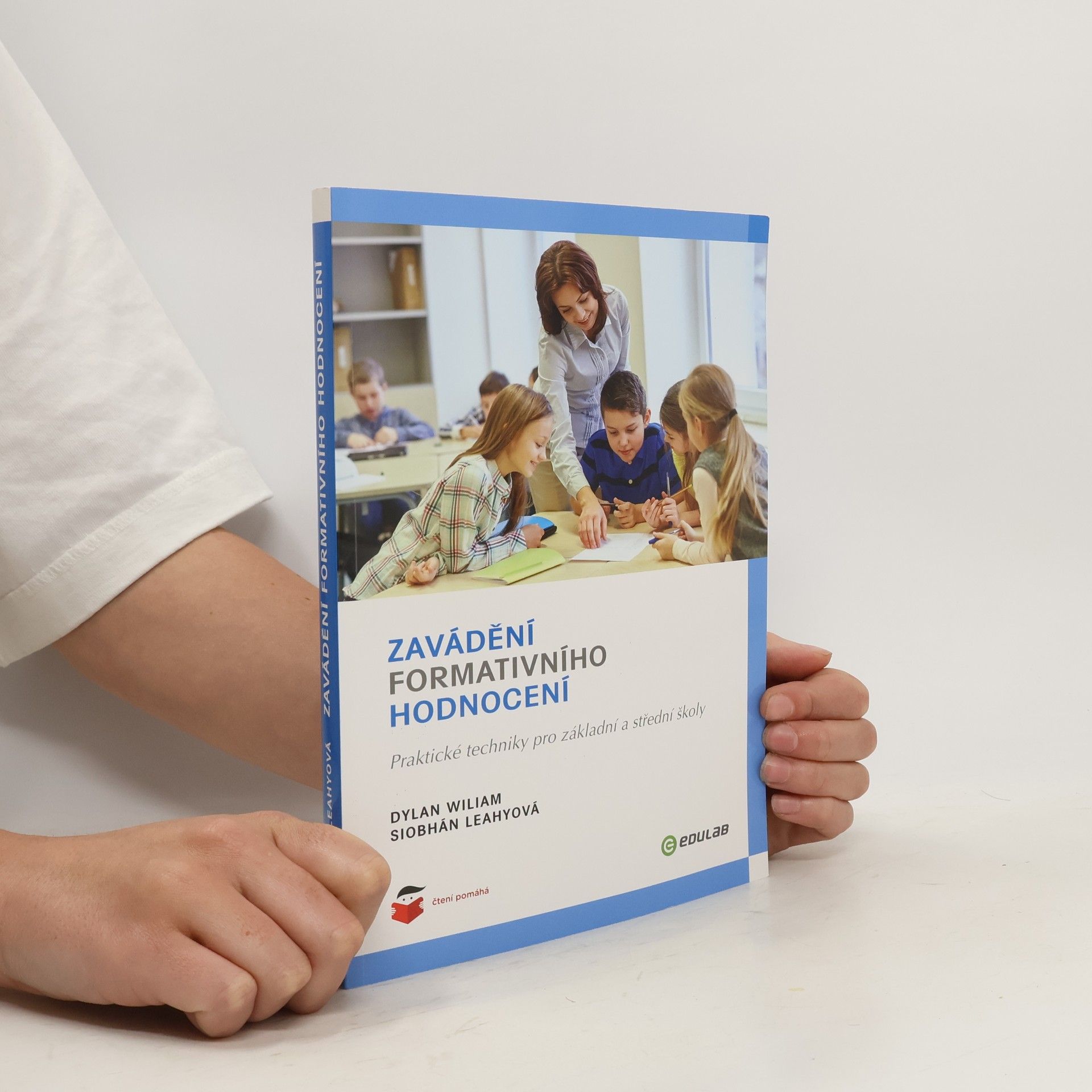 Dylan Wiliam Zavádění formativního hodnocení : praktické techniky pro základní a střední školy