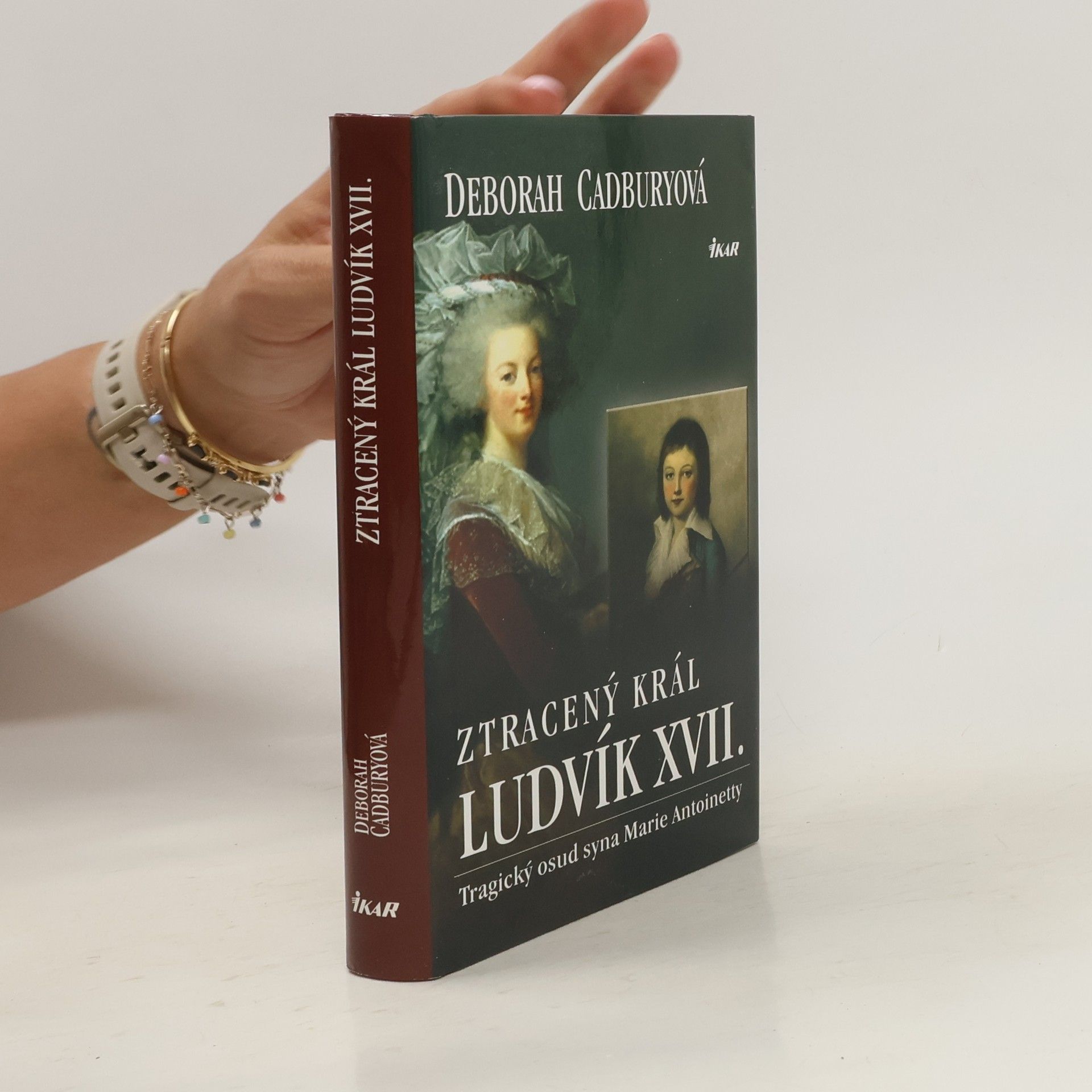Deborah Cadbury Ztracený král Ludvík XVII. Tragický osud syna Marie Antoinetty