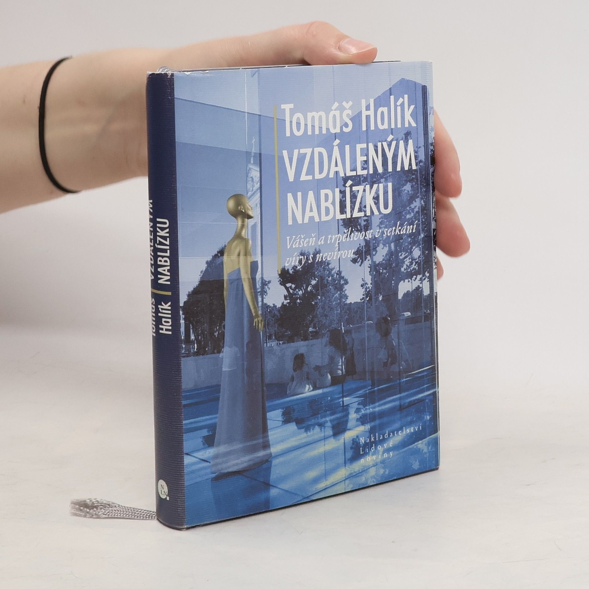 Tomáš Halík Vzdáleným nablízku. Vášeň a trpělivost v setkání víry s nevírou