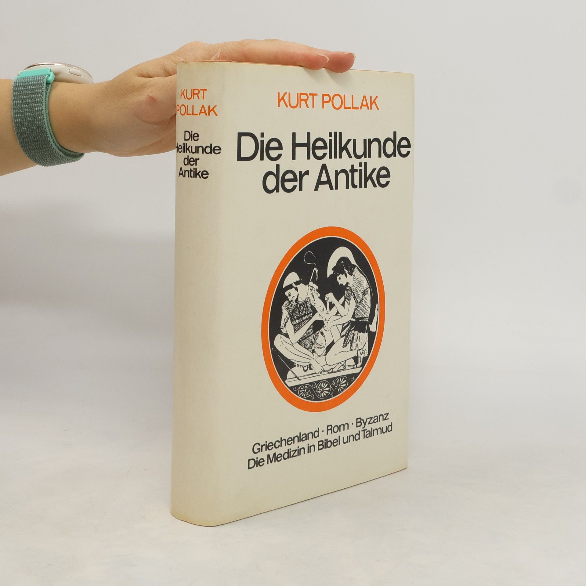 Kurt Pollak Die Heilkunde der Antike