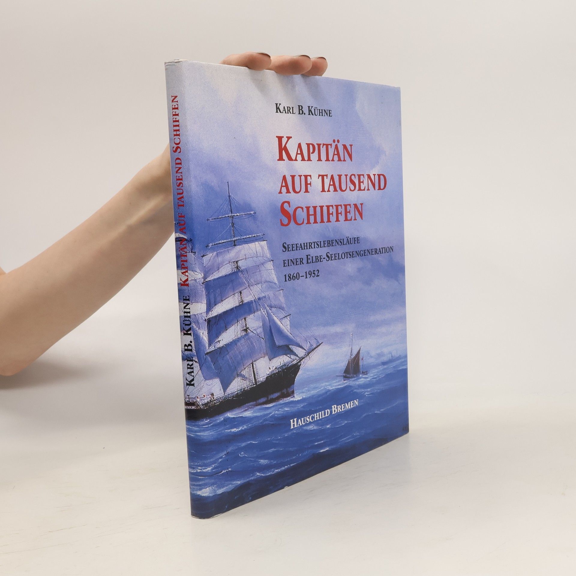 Karl B. Kühne Kapitän auf tausend Schiffen