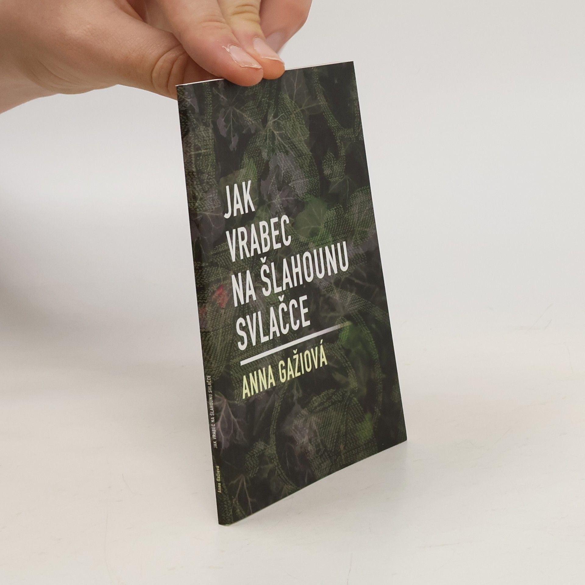 Anna Gažiová Jak vrabec na šlahounu svlačce
