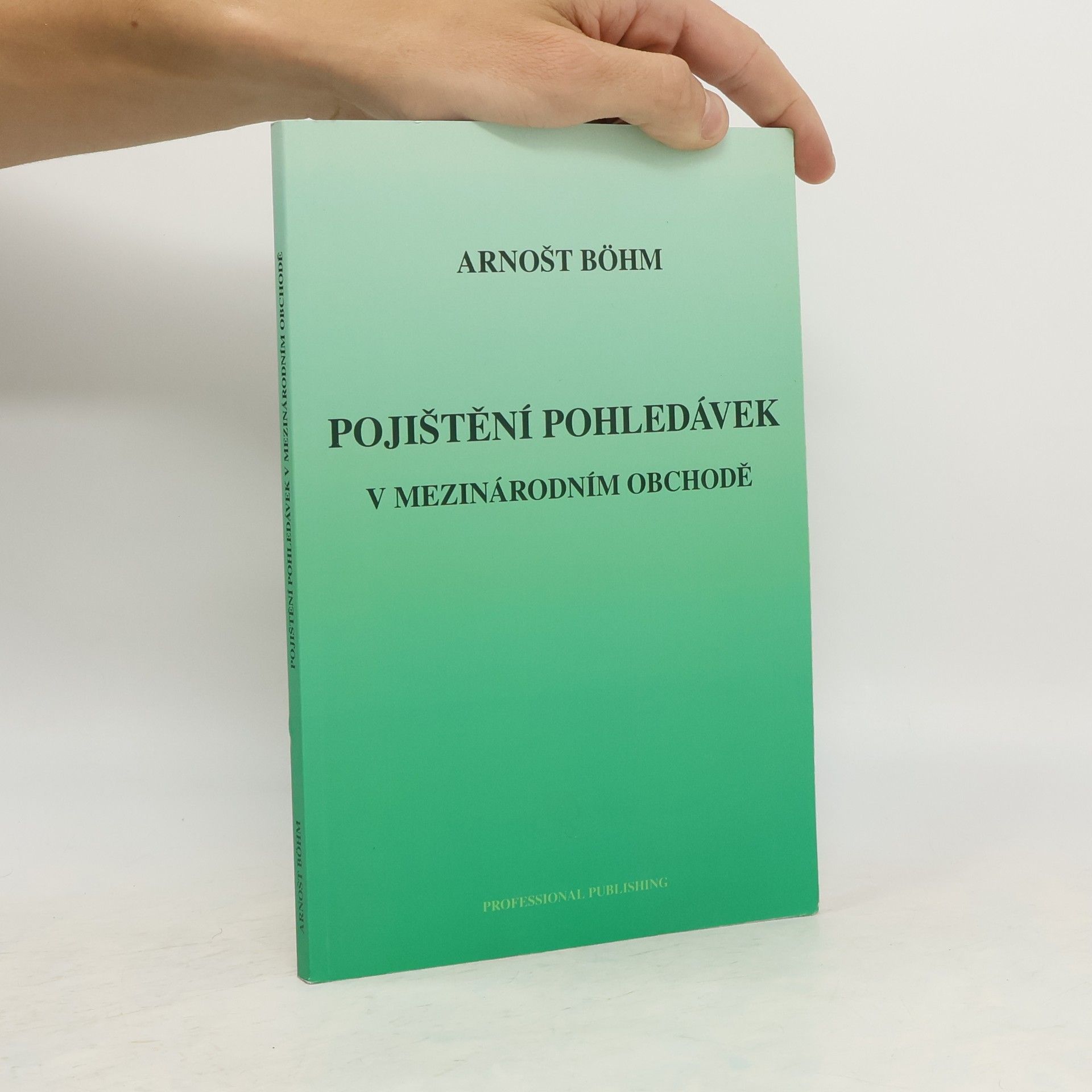 Arnošt Böhm Pojištění pohledávek v mezinárodním obchodě