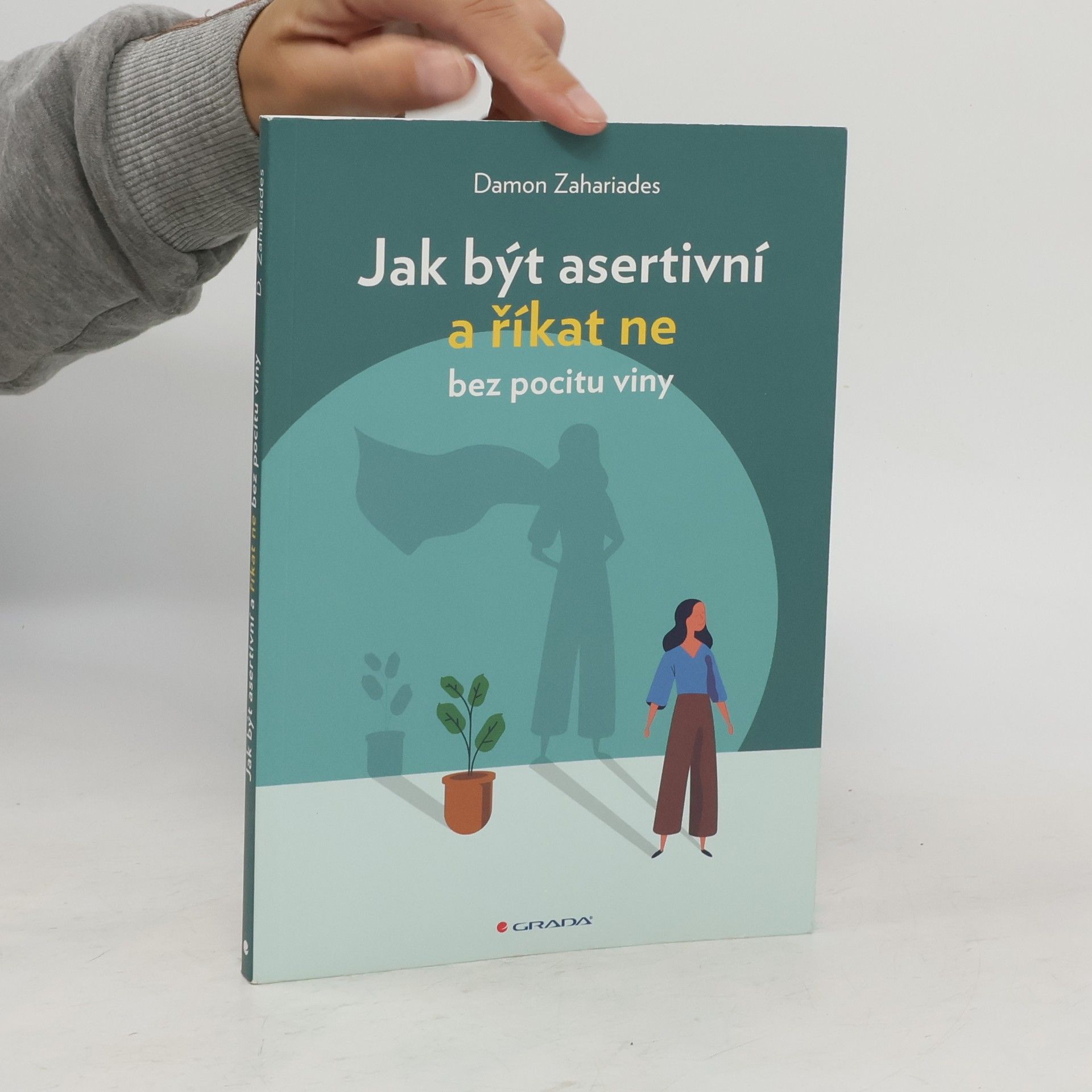 Damon Zahariades Jak být asertivní a říkat ne bez pocitu viny