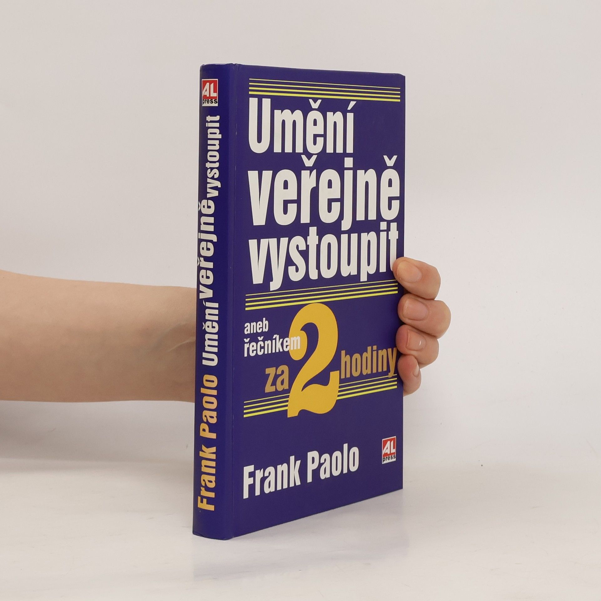 Frank Paolo Umění veřejně vystoupit, aneb, Řečníkem za 2 hodiny