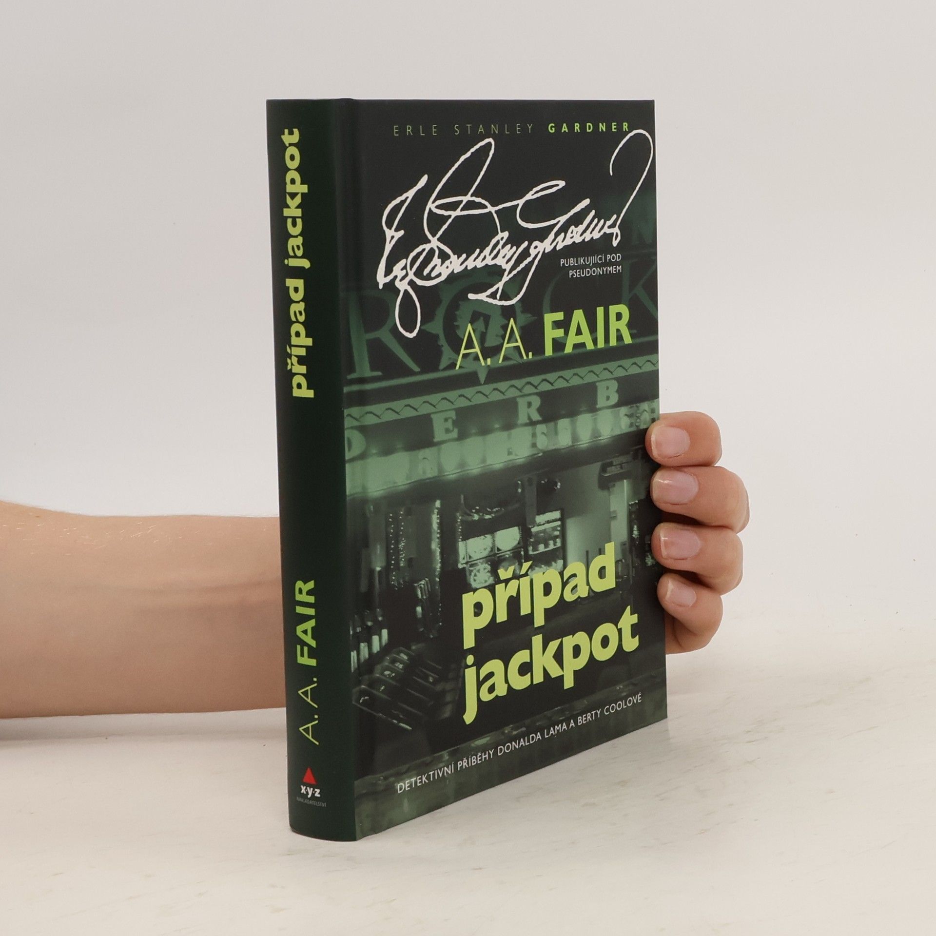 Fair A. A. Případ jackpot: Detektivní příběhy Donalda Lama a Berty Coolové