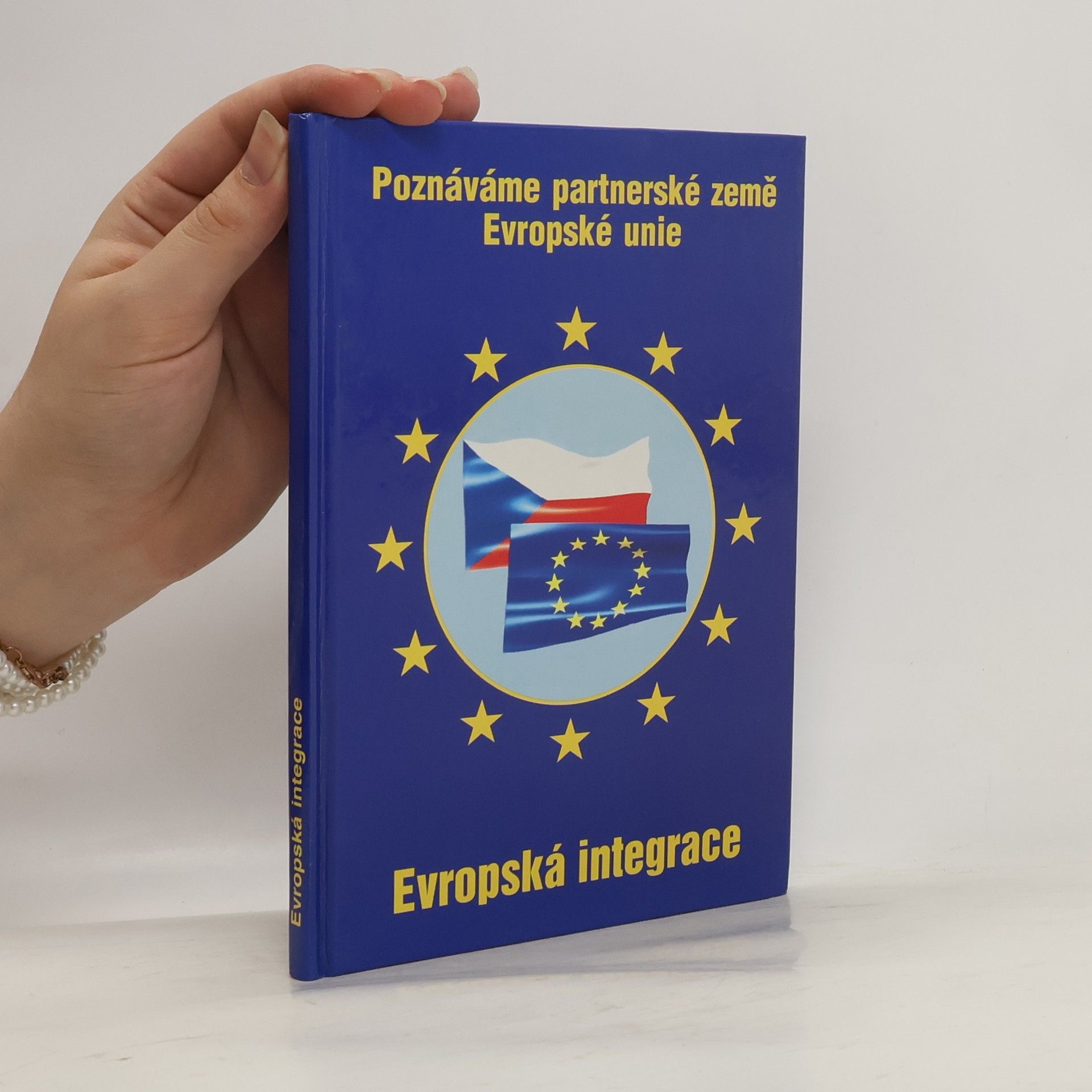 Jaromír Balla Poznáváme partnerské země Evropské unie: Evropská integrace