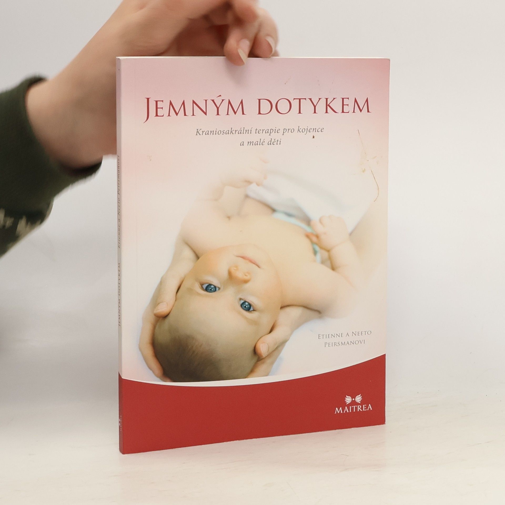 Neeto Peirsman Jemným dotykem: Kraniosakrální terapie pro kojence a malé děti