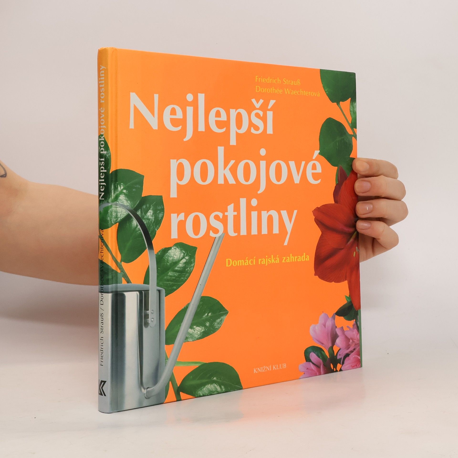 Friedrich Strauß Nejlepší pokojové rostliny: Domácí rajská zahrada