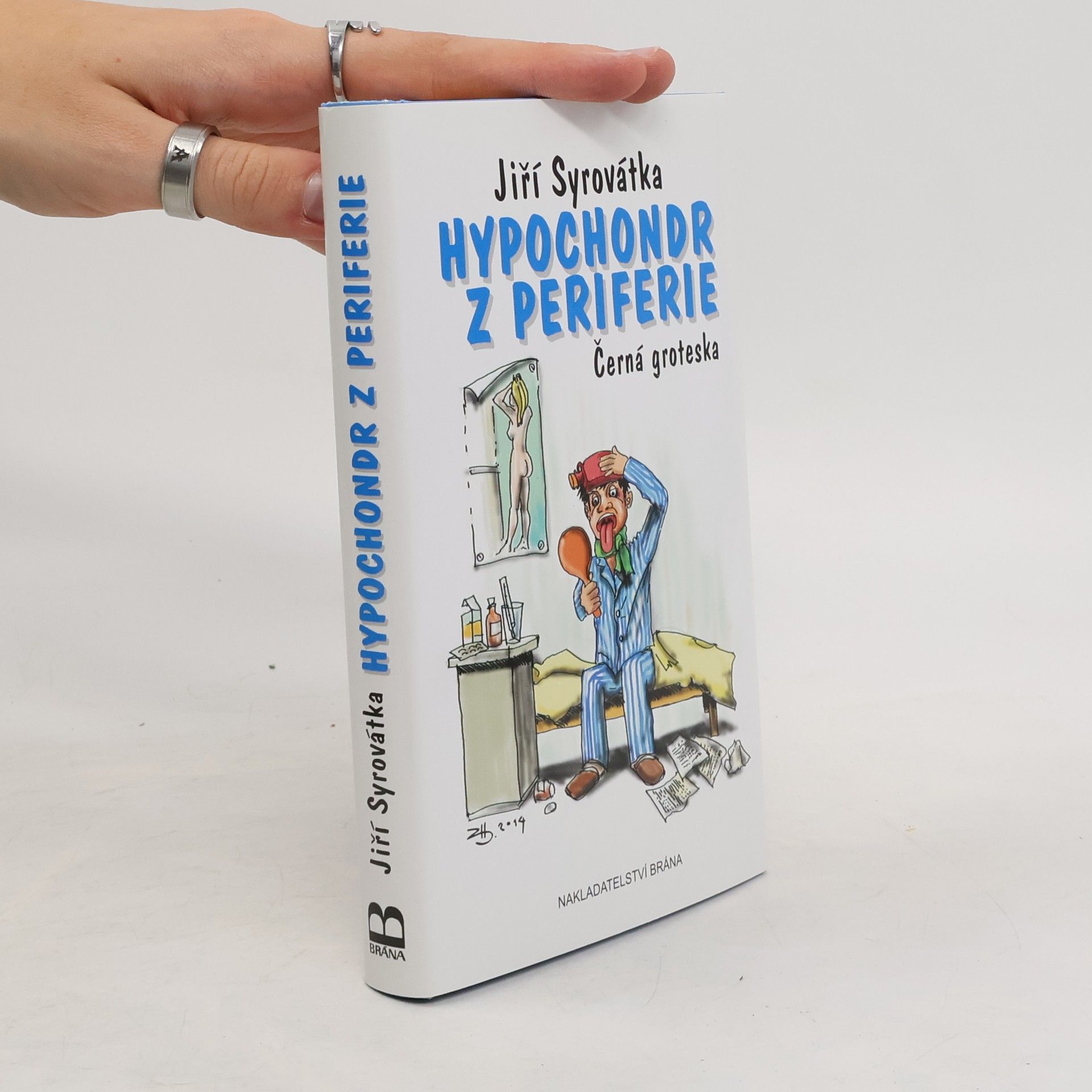 Jiří Syrovátka Hypochondr z periferie, černá groteska