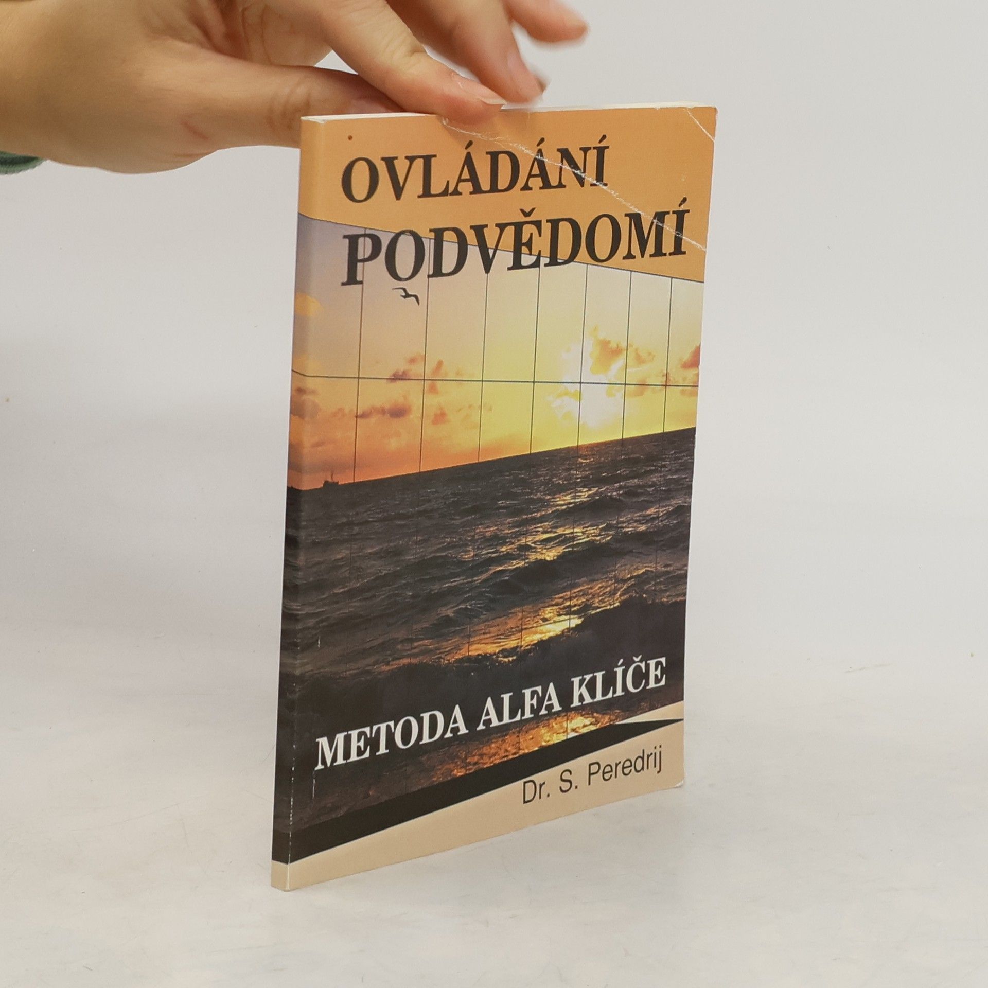Sergej Michajlovič Peredrij Ovládání podvědomí. Metoda Alfa-klíče