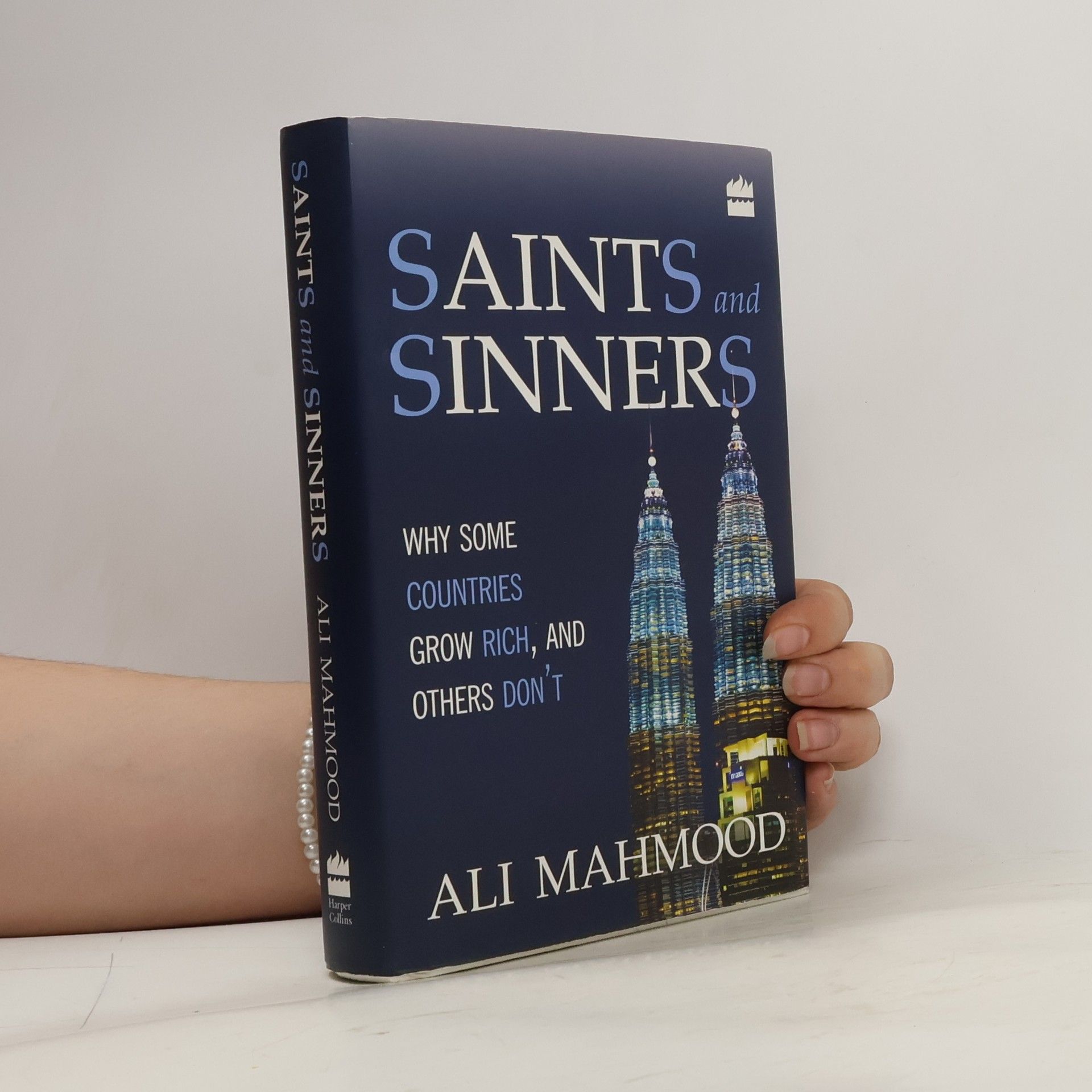 Noor Ali Mahmood Alobaidi Saints And Sinners : Why Some Countries Grow Rich,And Others Don't