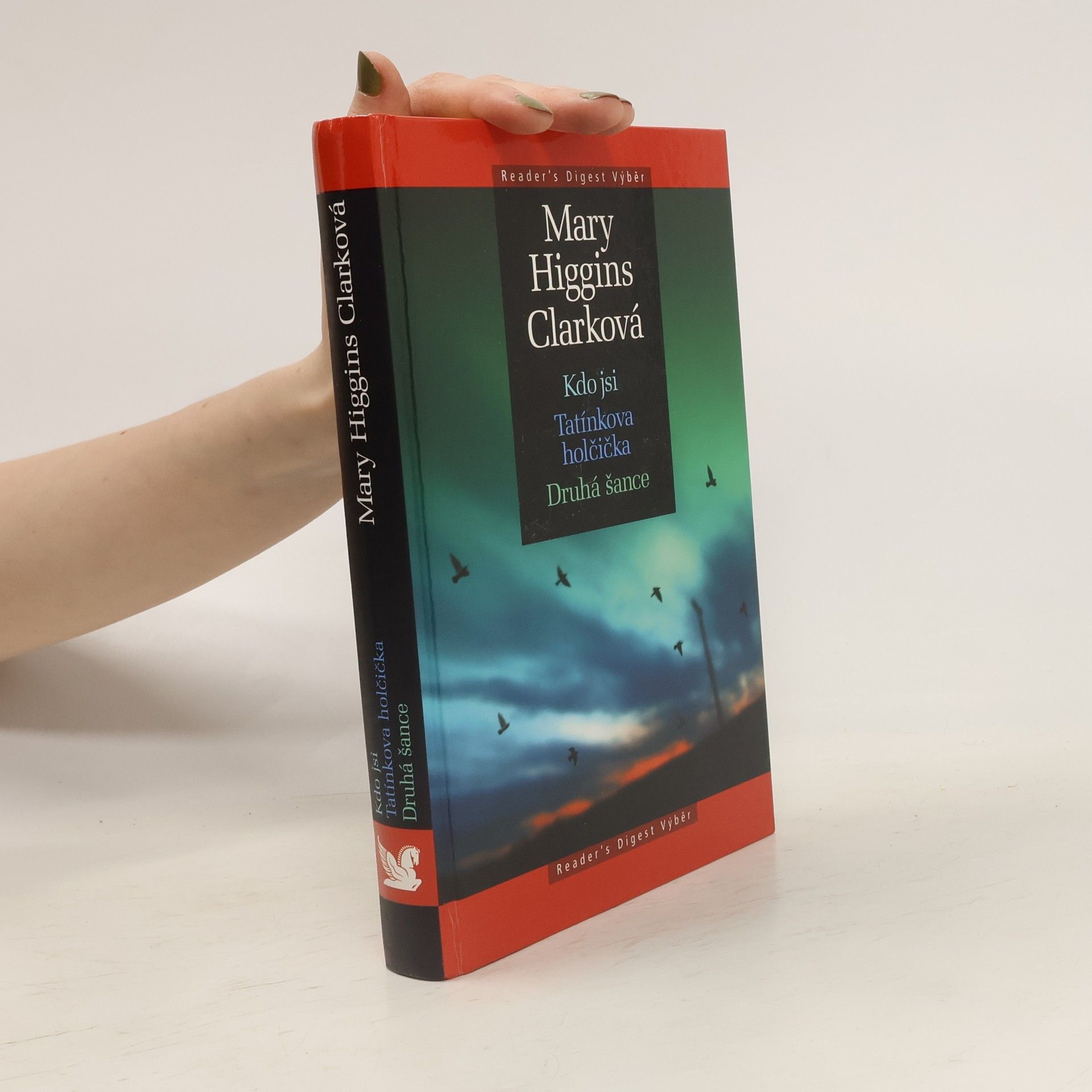 Mary Higgins Clark Kdo jsi ; Tatínkova holčička ; Druhá šance