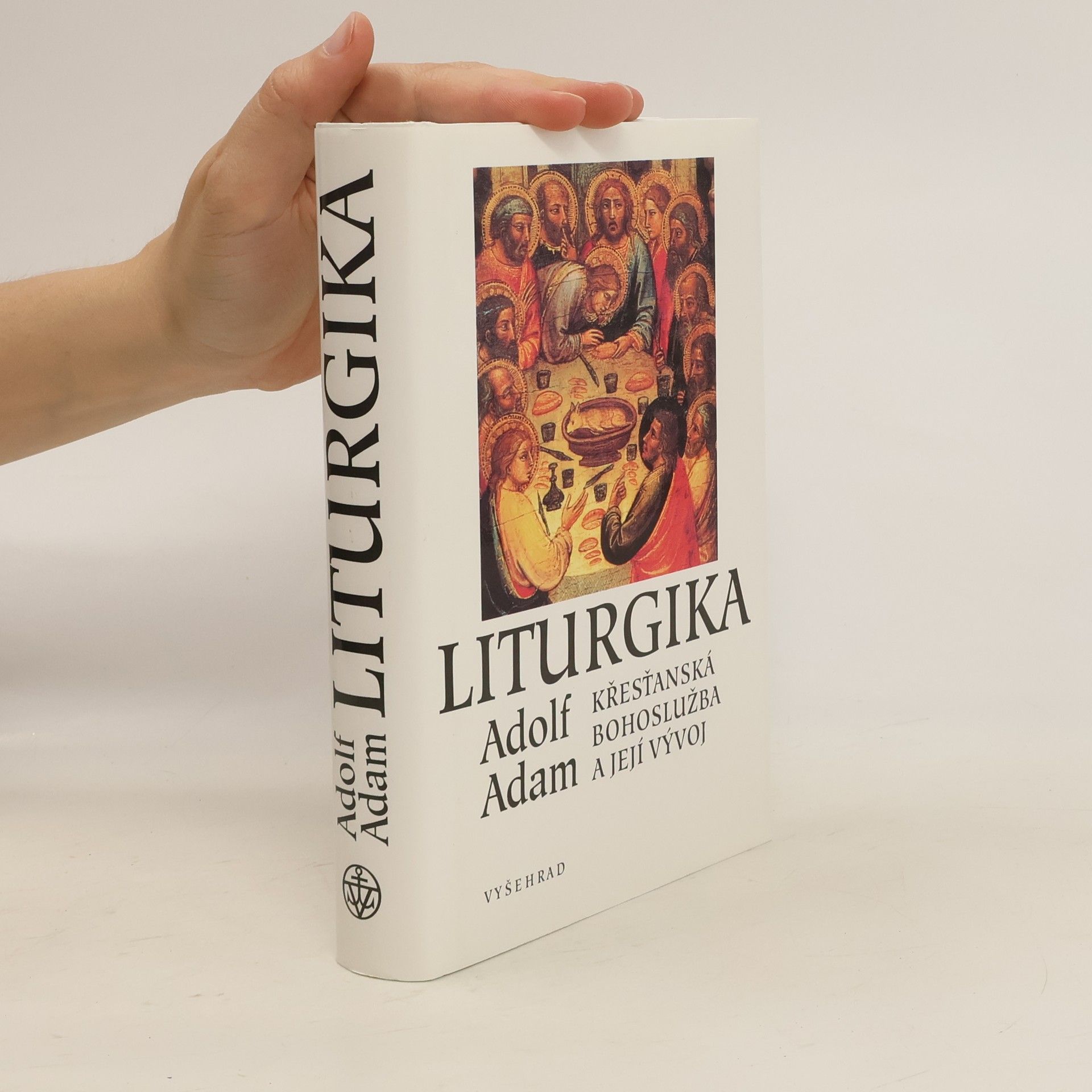 Adolf Adam Liturgika : křesťanská bohoslužba a její vývoj