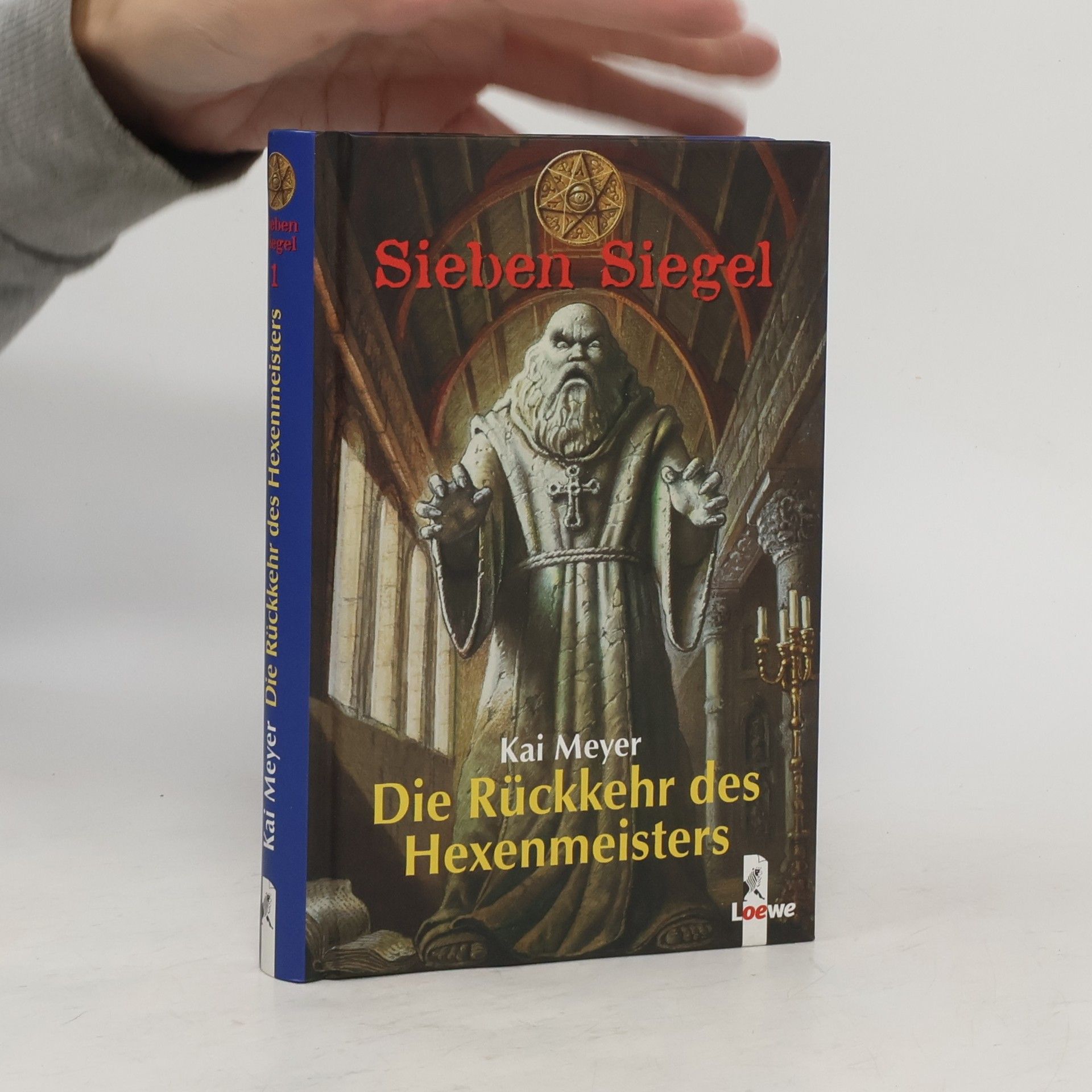 Kai Meyer Sieben Siegel. Die Rückkehr des Hexenmeisters
