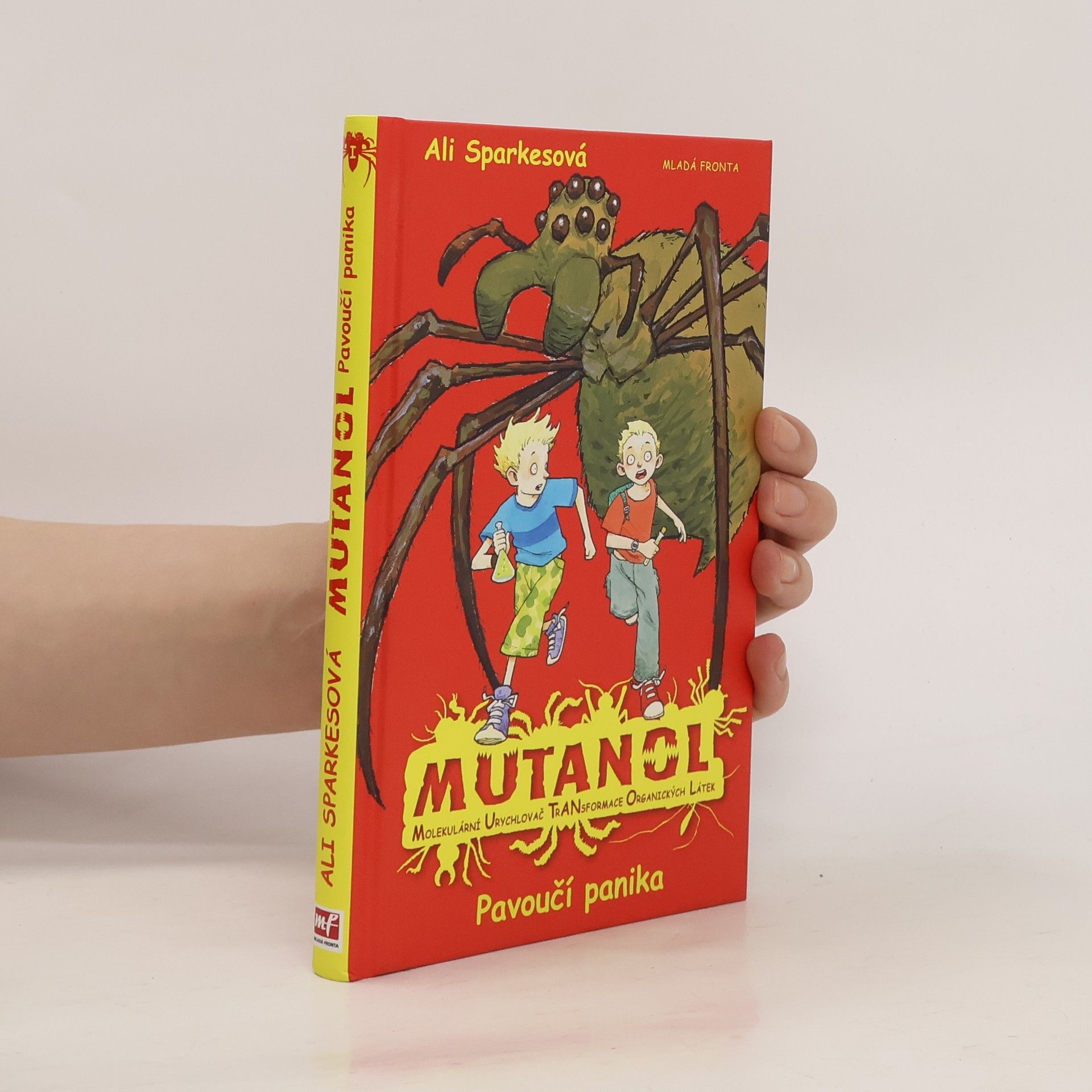 Ali Sparkes Mutanol : molekulární urychlovač transformace organických látek. Pavoučí panika