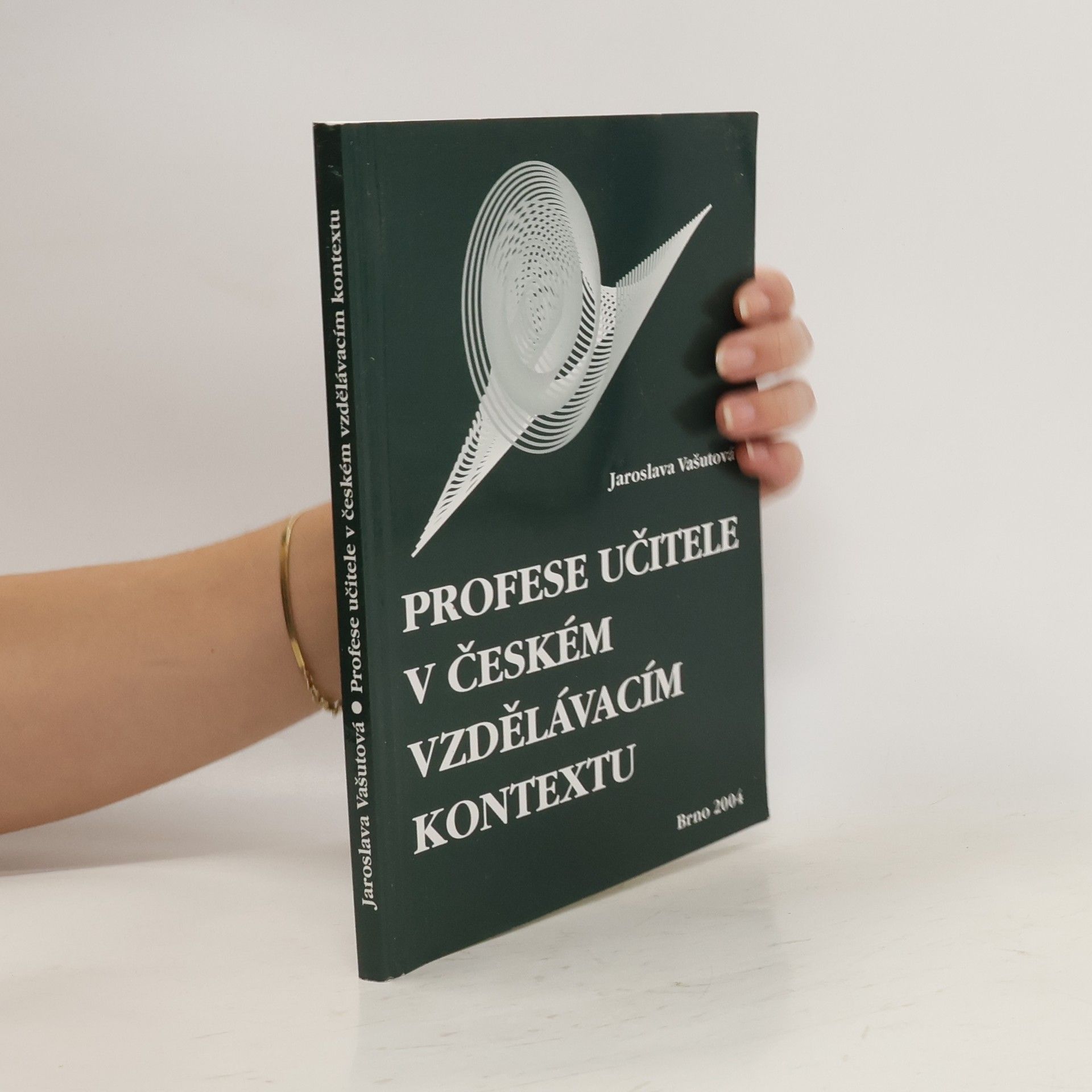 Jaroslava Vašutová Profese učitele v českém vzdělávacím kontextu