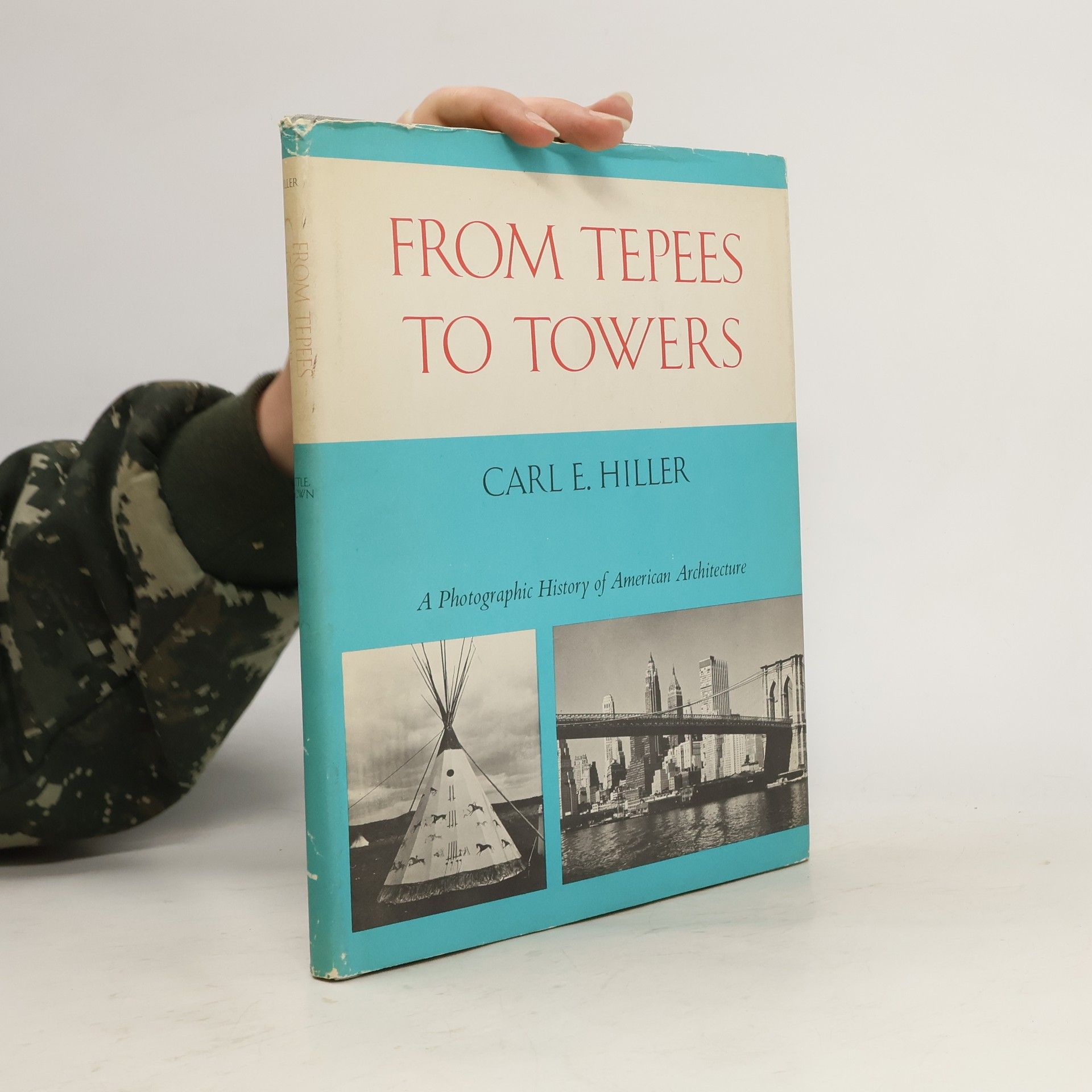 Carl E Hiller From tepees to towers