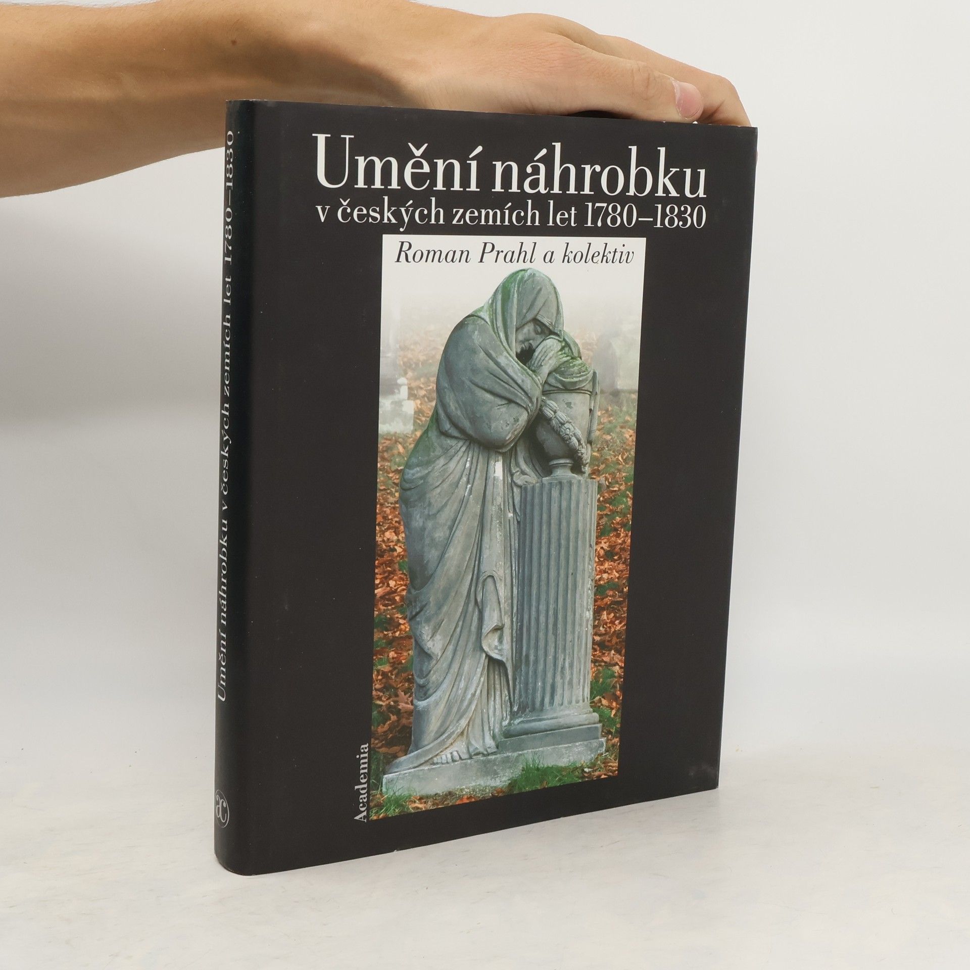 Roman Prahl Umění náhrobku v českých zemích let 1780-1830
