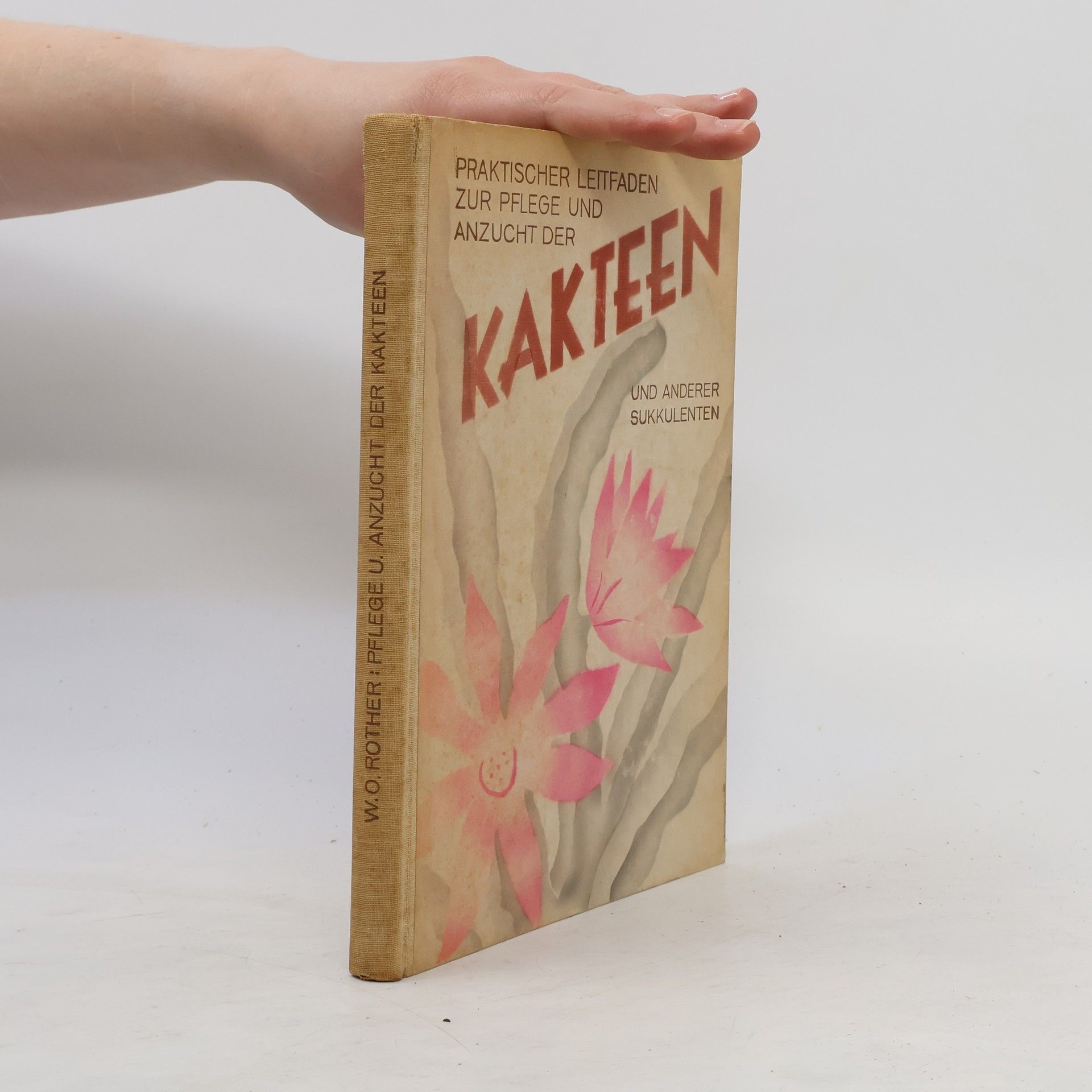 Praktischer Leitfaden zur Pflege und Anzucht der Kakteen und anderer Sukkulenten