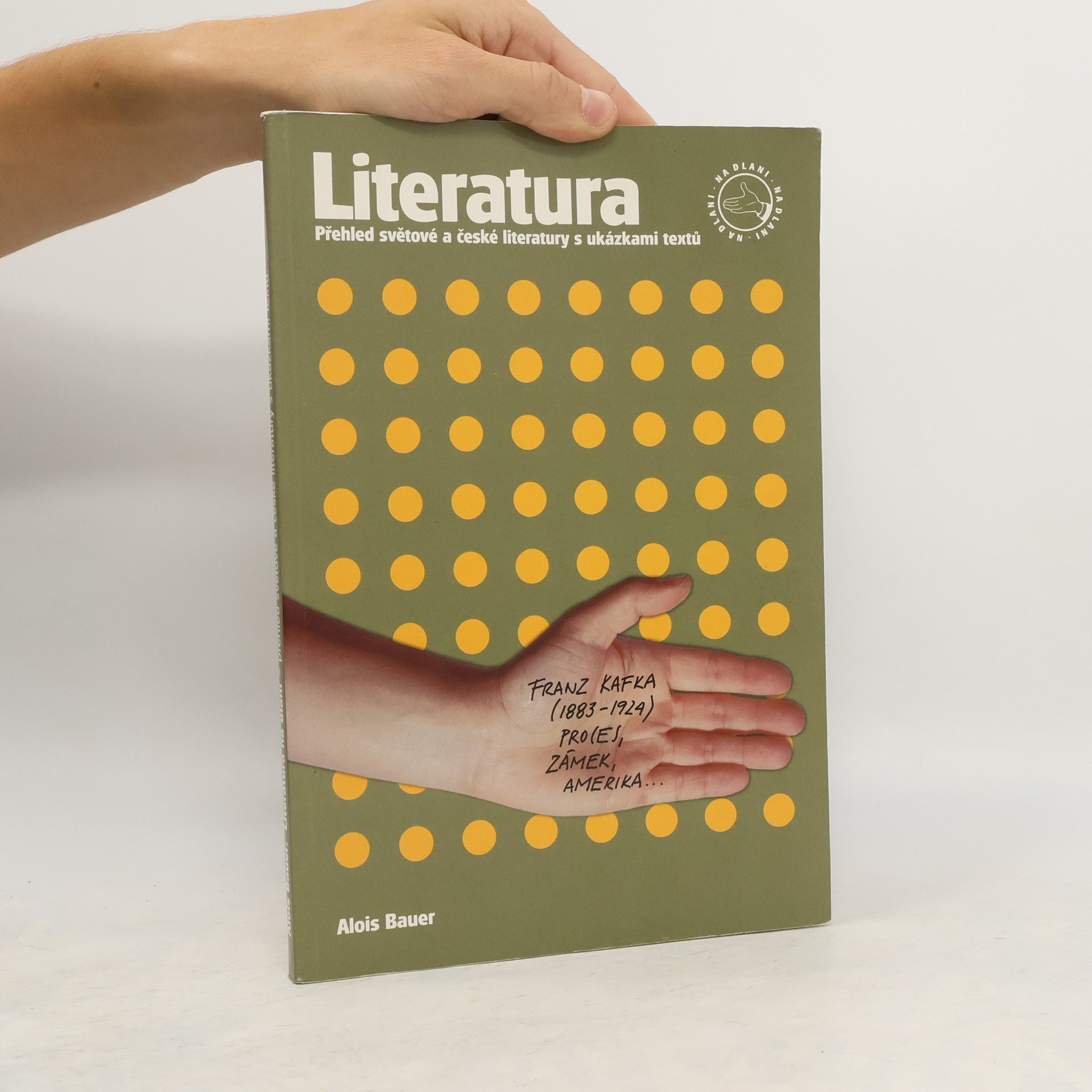 Alois Bauer Literatura na dlani : přehled světové a české literatury s ukázkami textů