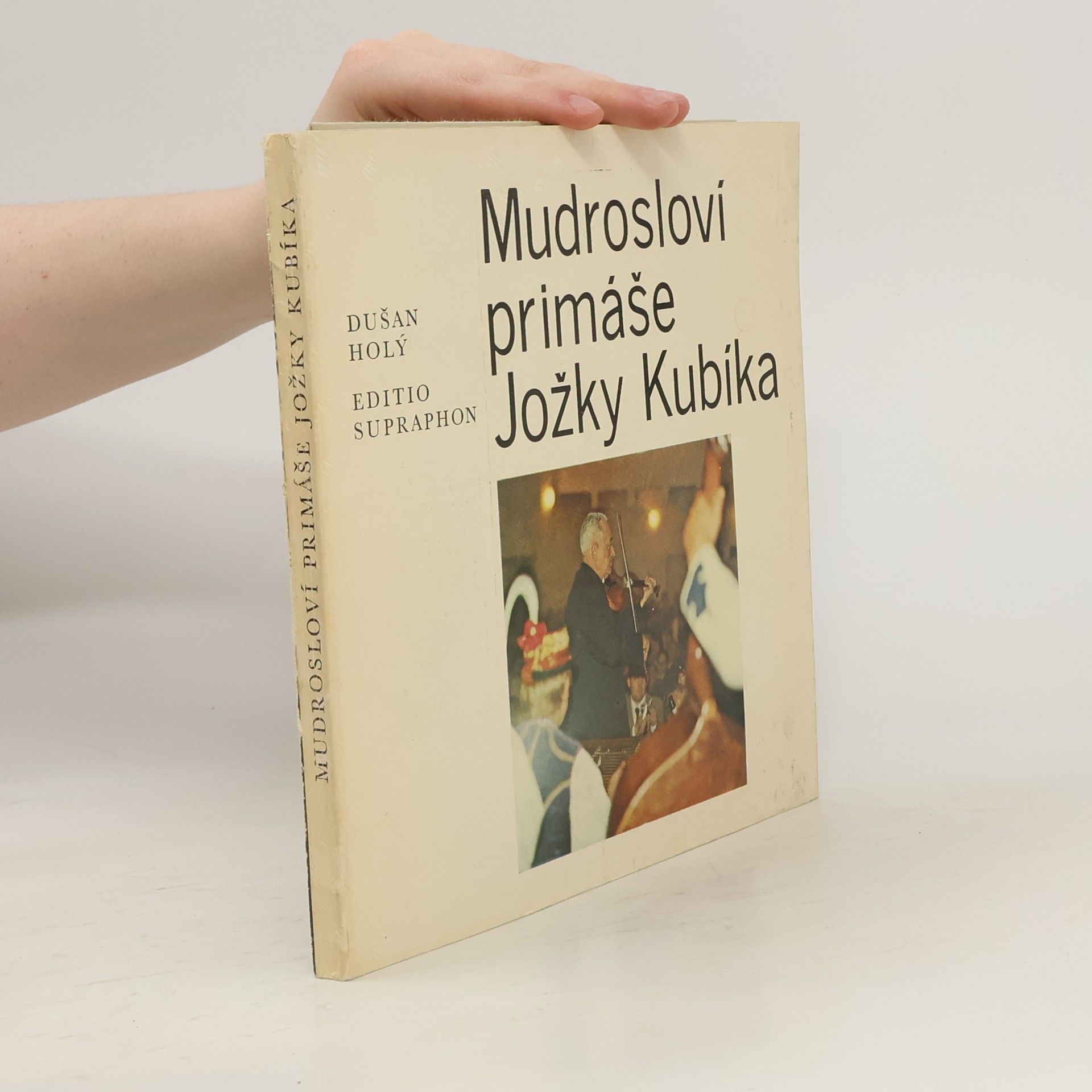 Dušan Holý Mudrosloví primáše Jožky Kubíka