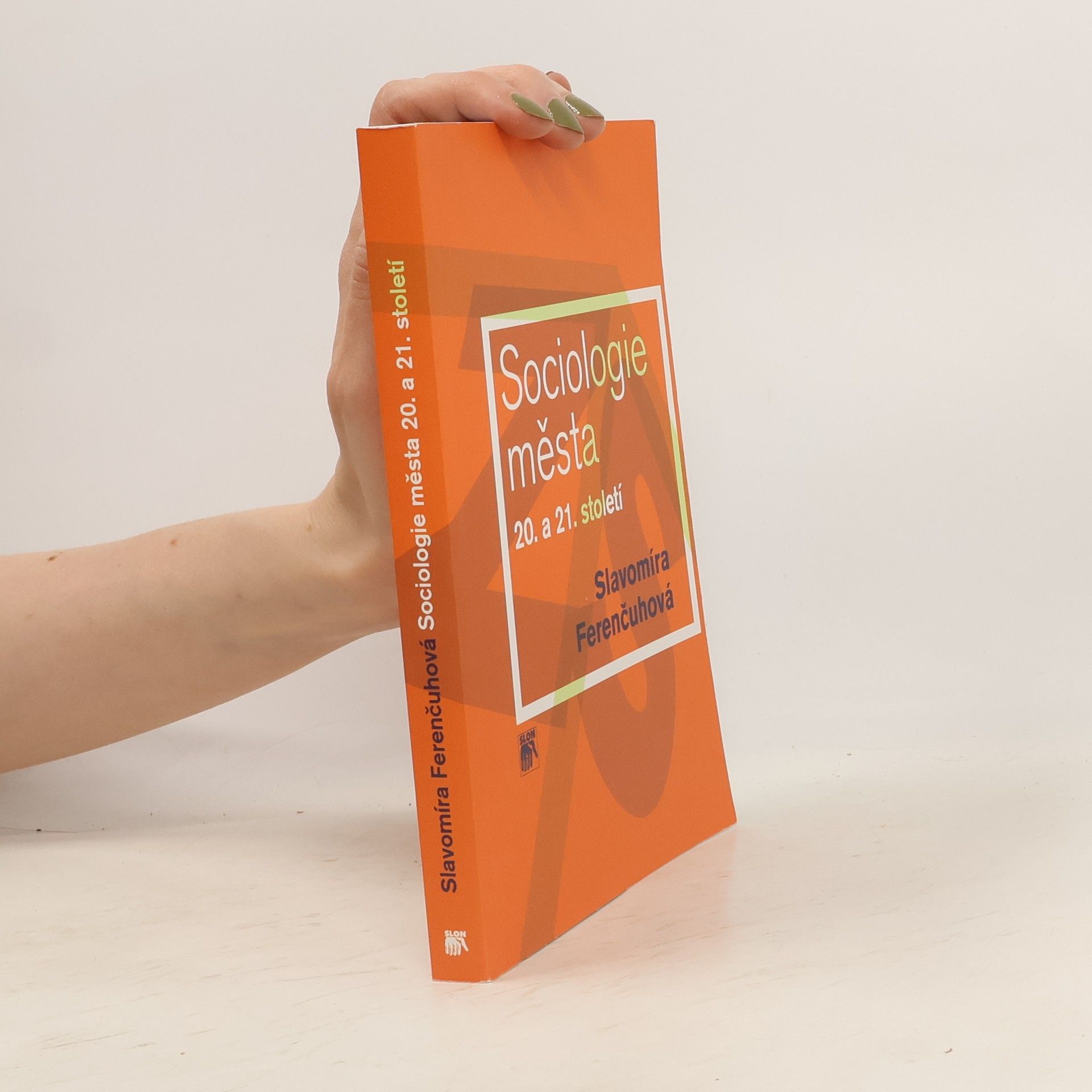 Slavomíra Ferenčuhová Sociologie města 20. a 21. století