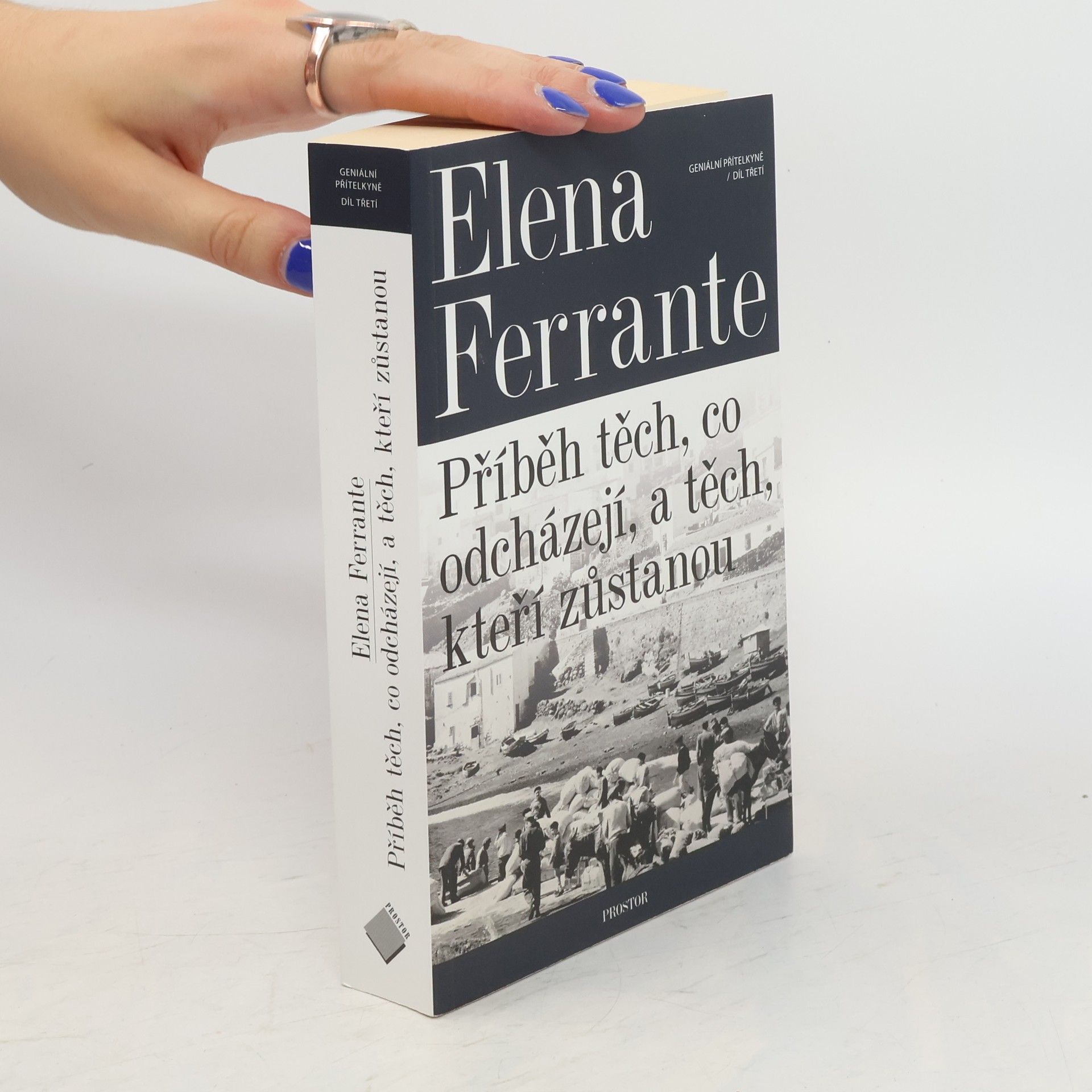Elena Ferrante Příběh těch, co odcházejí, a těch, kteří zůstanou. Geniální přítelkyně. 3. díl