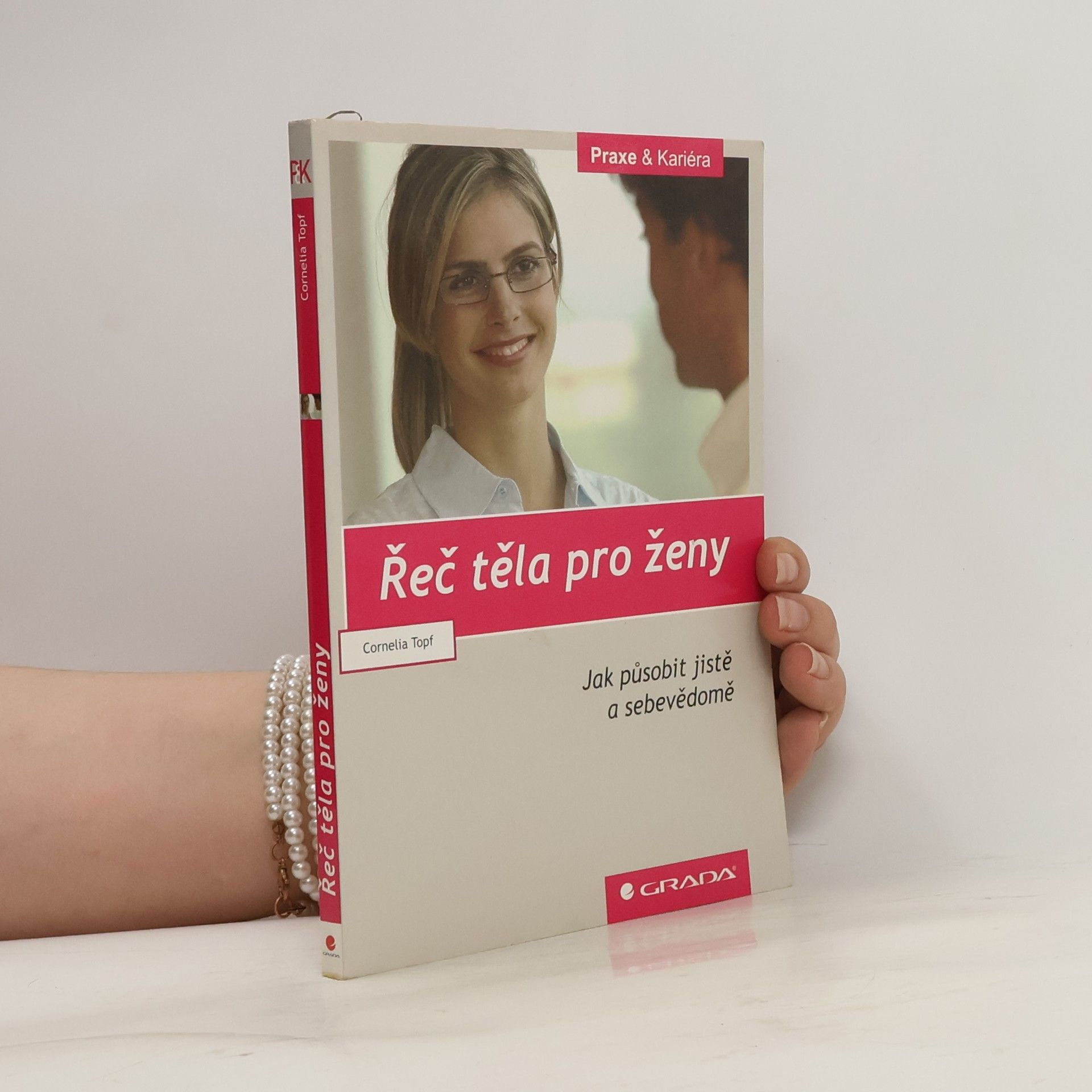 Cornelia Topf Řeč těla pro ženy: Jak působit jistě a sebevědomě