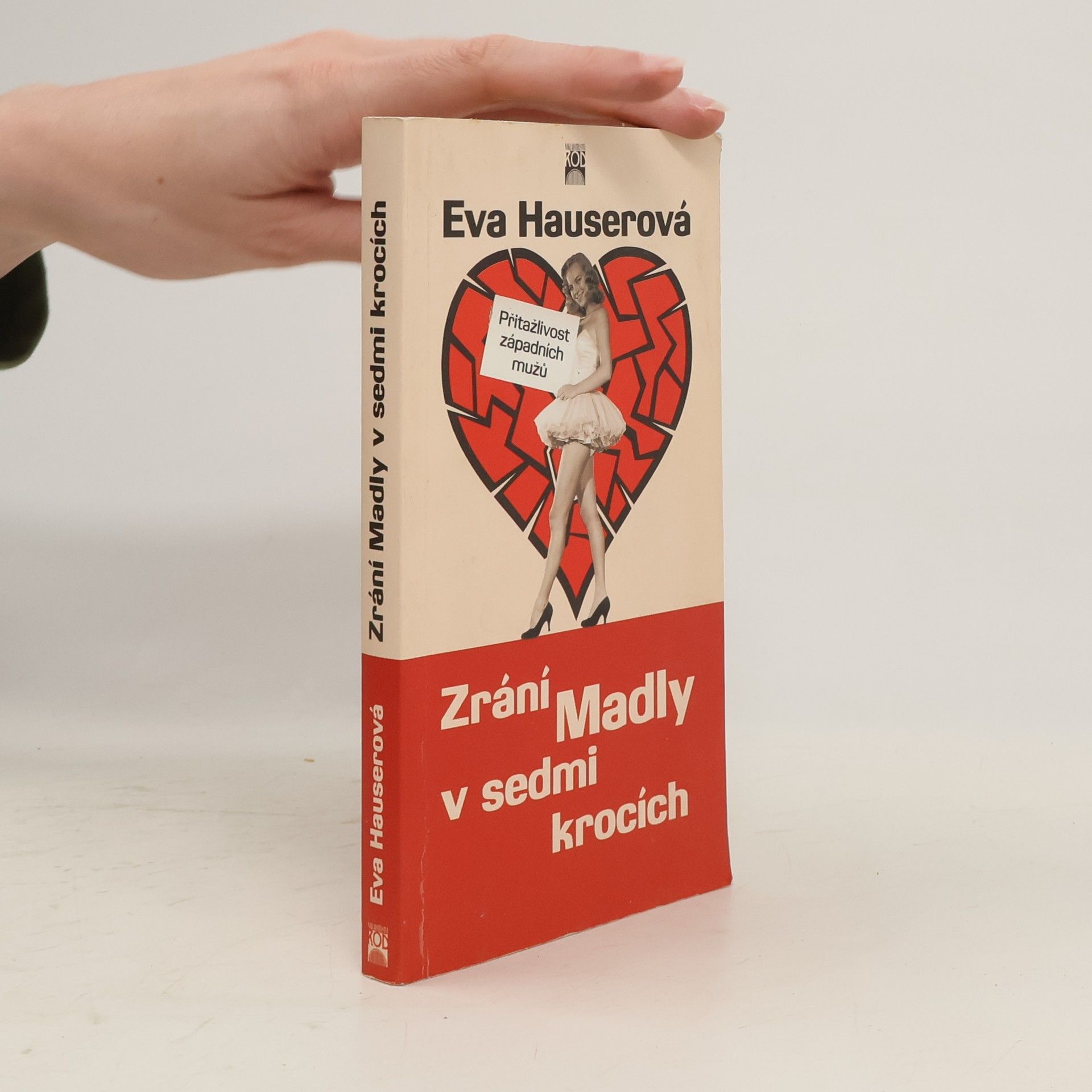 Eva Hauser Zrání Madly v sedmi krocích, aneb, Přitažlivost západních mužů Přitažlivost západních mužů