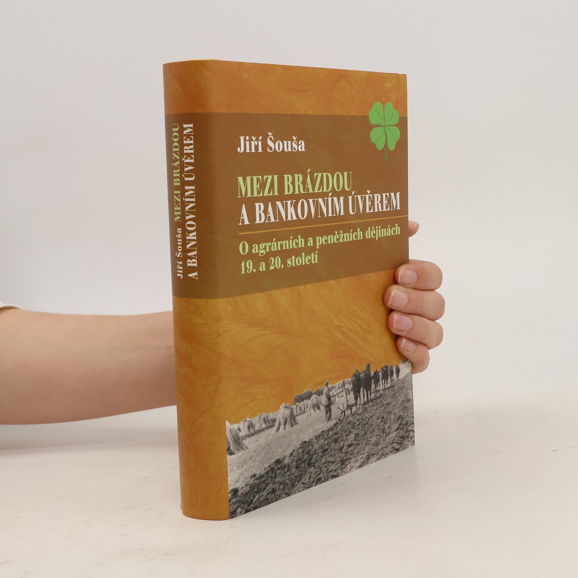Jiří Šouša Mezi brázdou a bankovním úvěrem