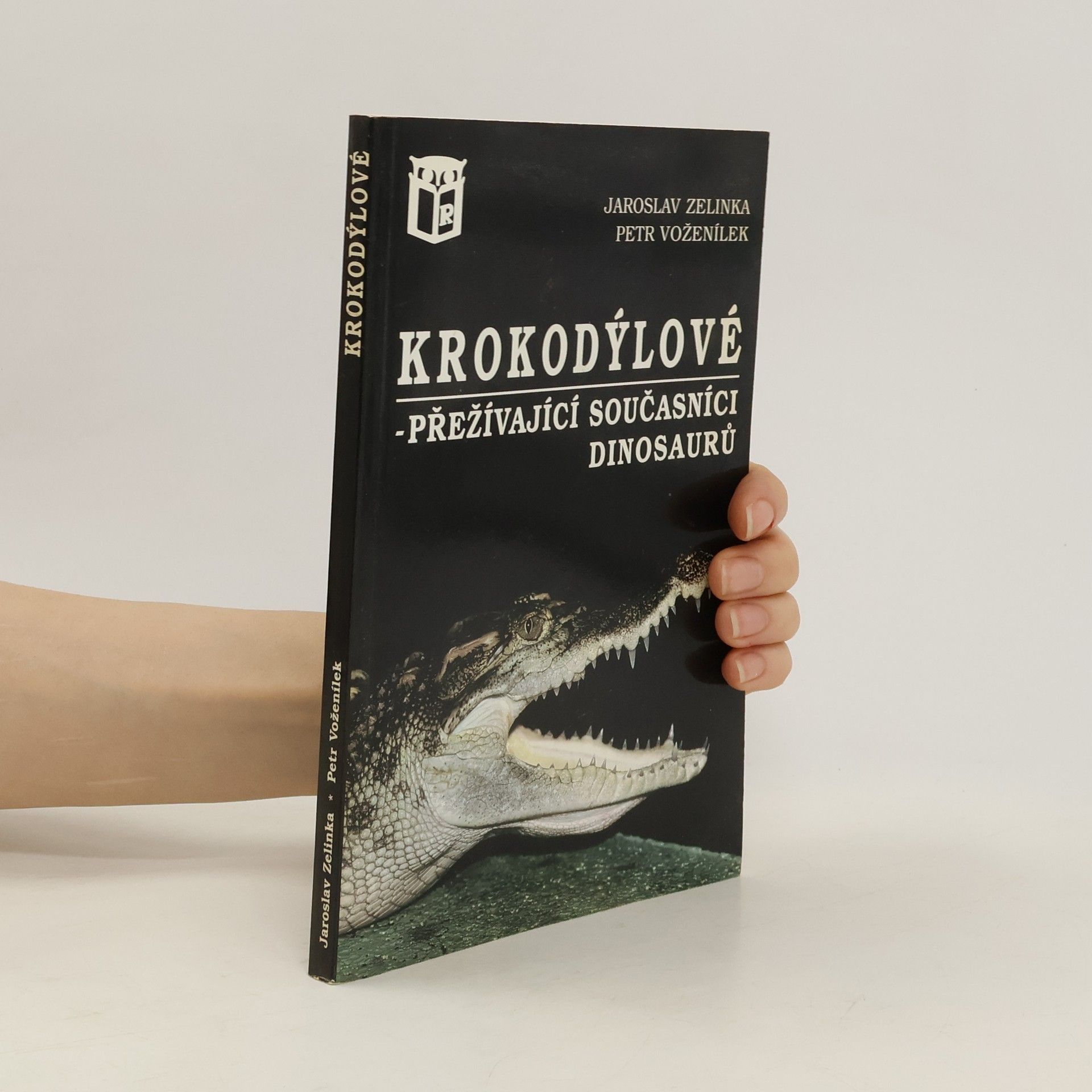 Jaroslav Zelinka Krokodýlové - přežívající současníci dinosaurů