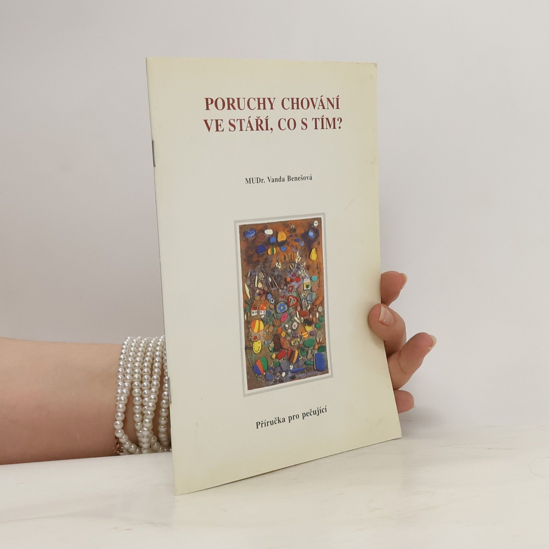 Vanda Benešová Poruchy chování ve stáří, co s tím?