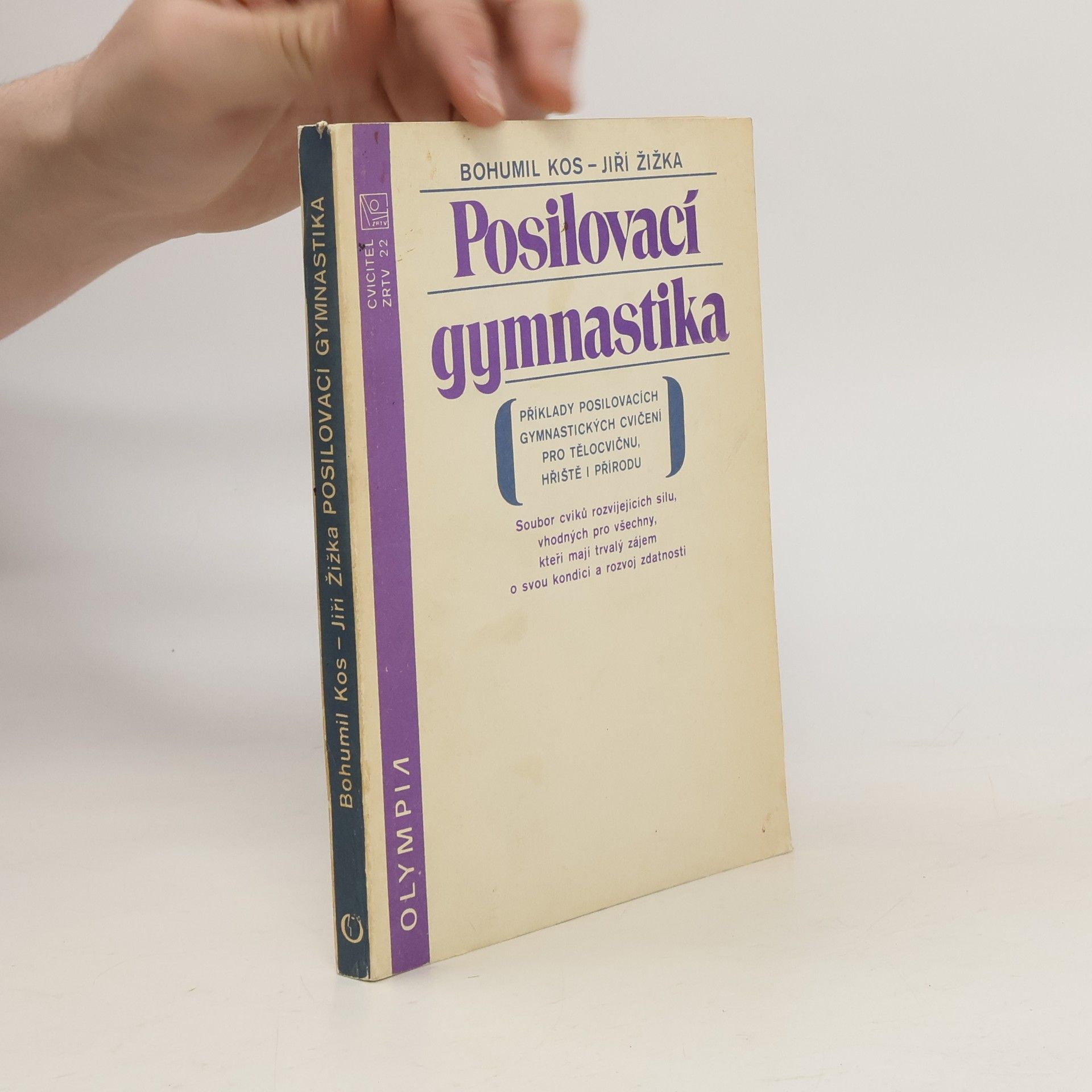 Jiří Žižka Posilovací gymnastika. Příklady posilovacích gymnastických cvičení pro tělocvičnu, hřiště i přírodu