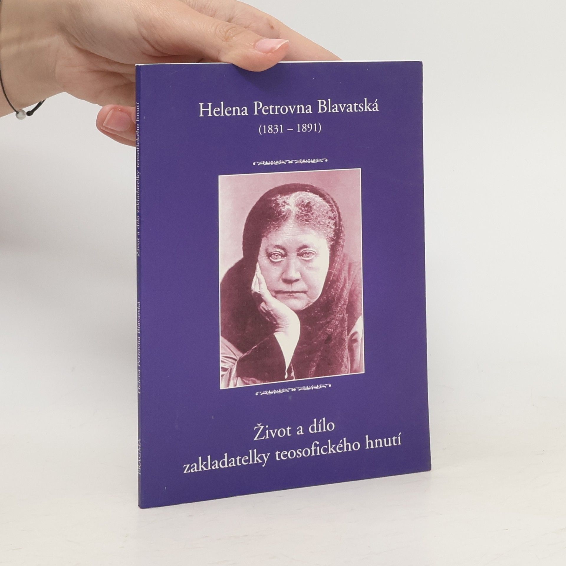 Helena Blavatsky Život a dílo zakladatelky teosofického hnutí